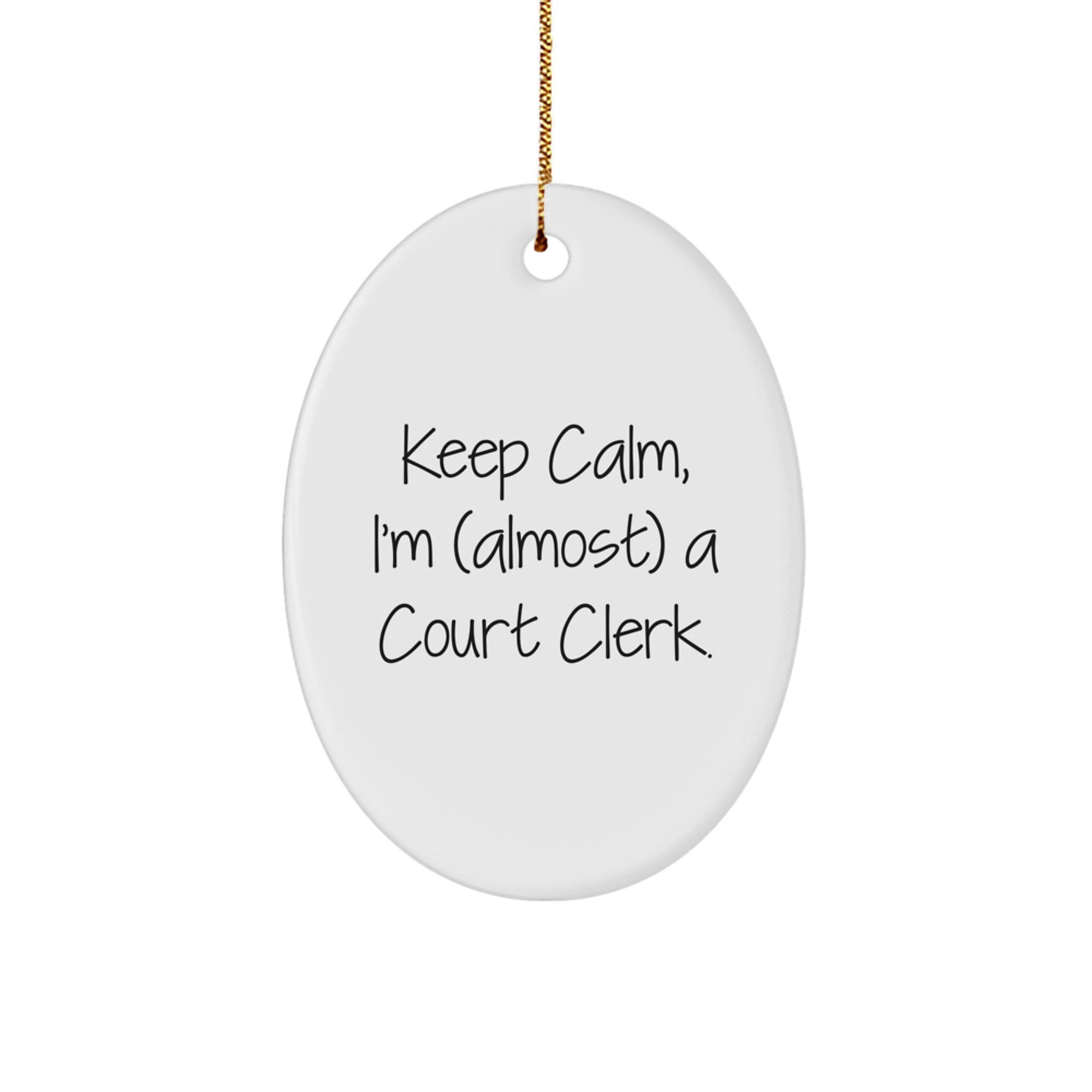 Funny Court Clerk Gifts for Men, Oval Ornament 'Keep Calm I'm (almost) A Court Clerk' Christmas Unique Gifts from Friends