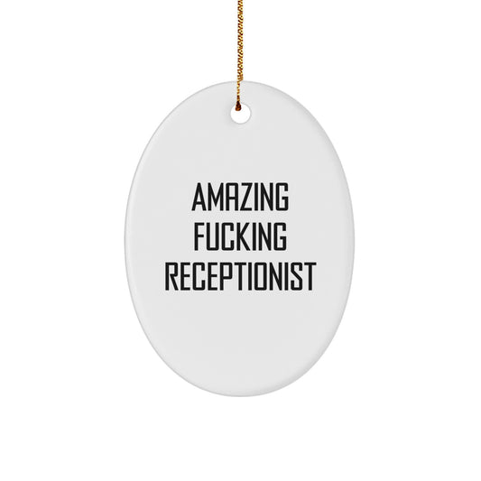 Gifts from Friends for Amazing Receptionist Oval Ornament with Funny Quote, Christmas Unique Gifts for Her, Him, Coworkers, Family, Friends - Image 1