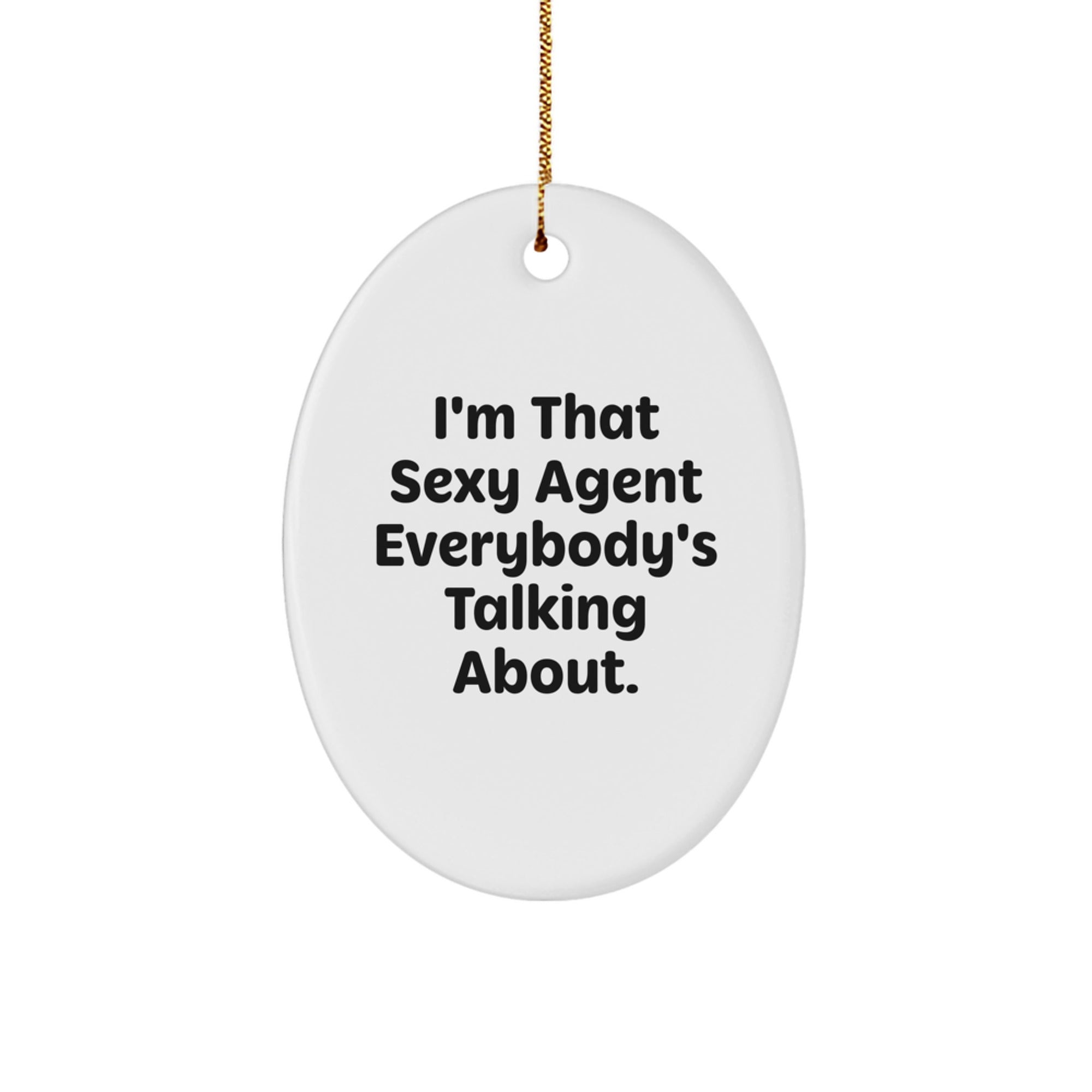 Sexy Agent Oval Ornament Gift from Friends for Christmas Unique Agent Decor