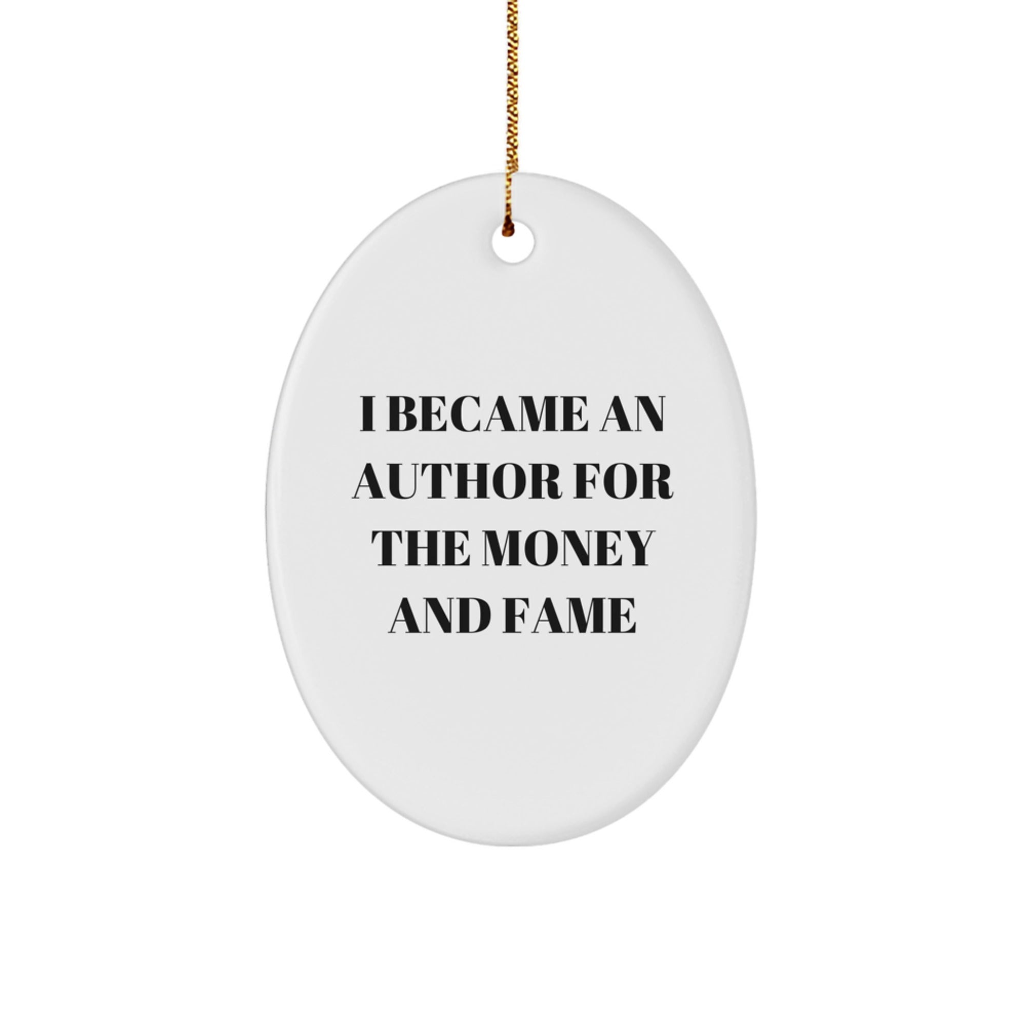 Funny Author Quotes Oval Ornament Gifts from Friends and Family for Authors Men Women Coworkers Christmas Unique