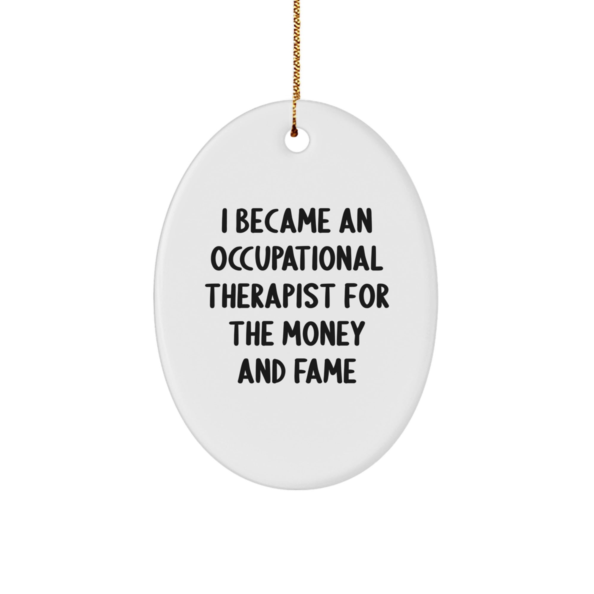Funny Occupational Therapist Gifts from Men for Occupational Therapist - Oval Ornament for Christmas Unique Gifts