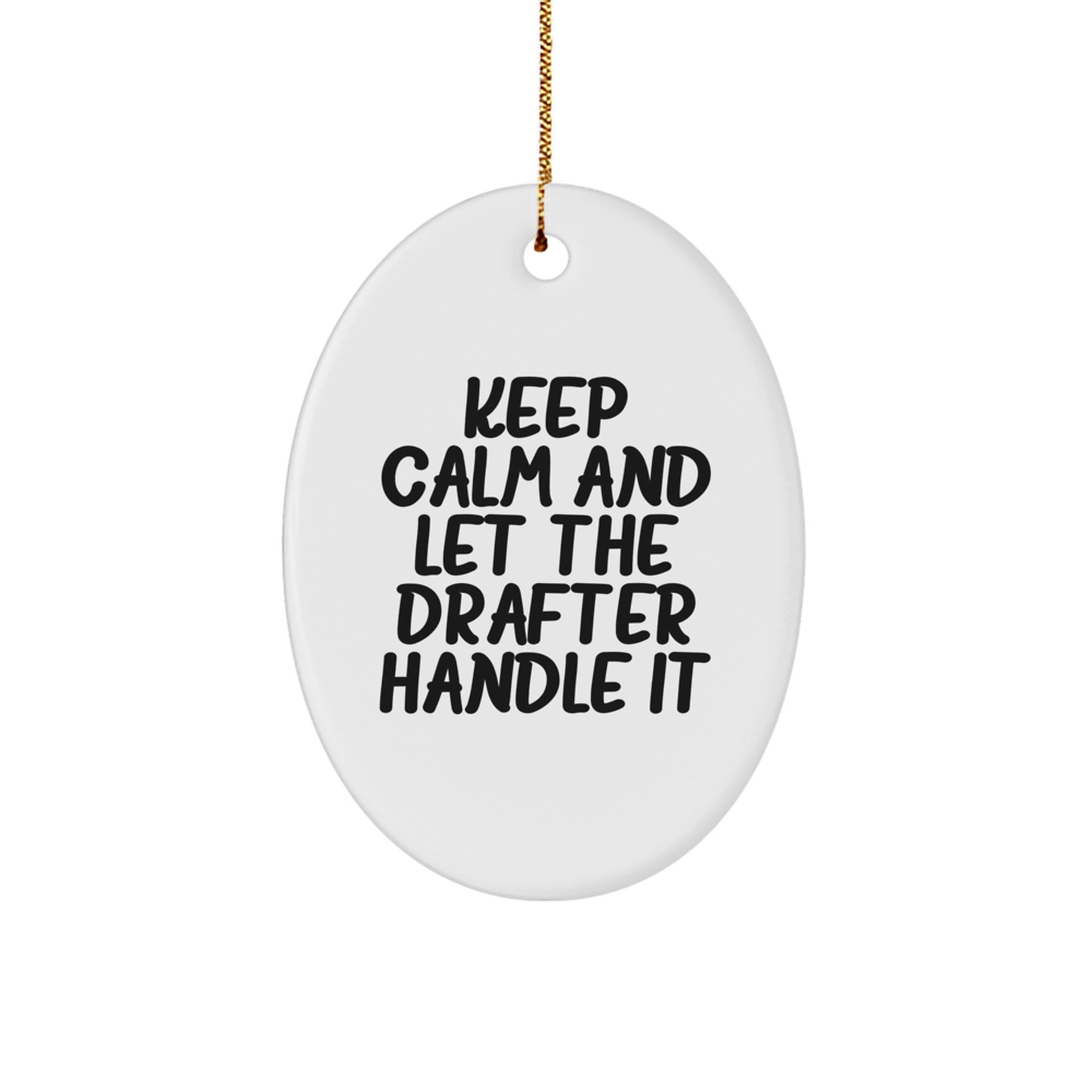 Funny Drafter Oval Ornament Gifts from Family, Friends, or Coworkers for Drafter on Christmas