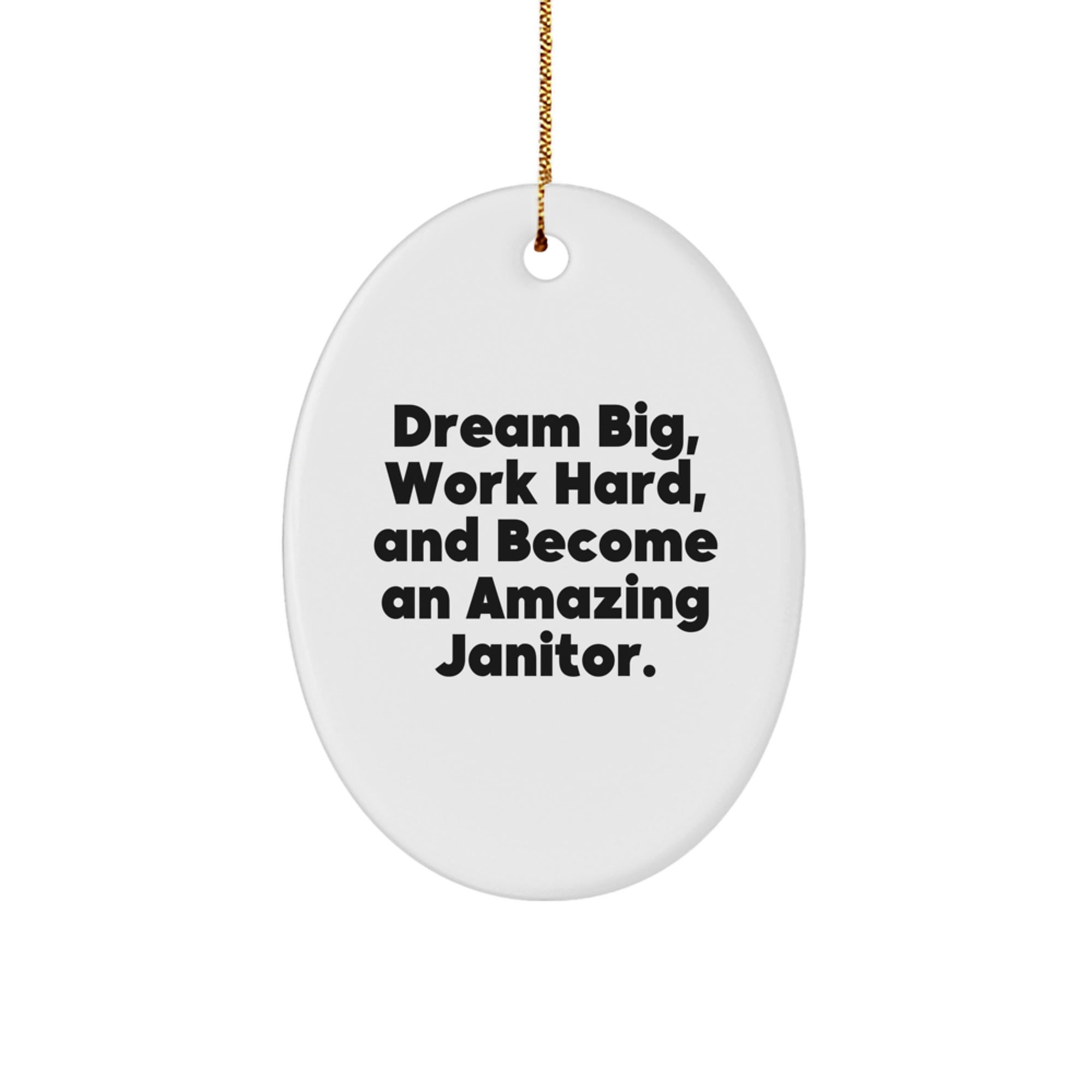 Funny Janitor Gifts from Friends, Christmas Unique Oval Ornament for Janitors with Inspirational Quote, Work Hard Become Amazing Janitor