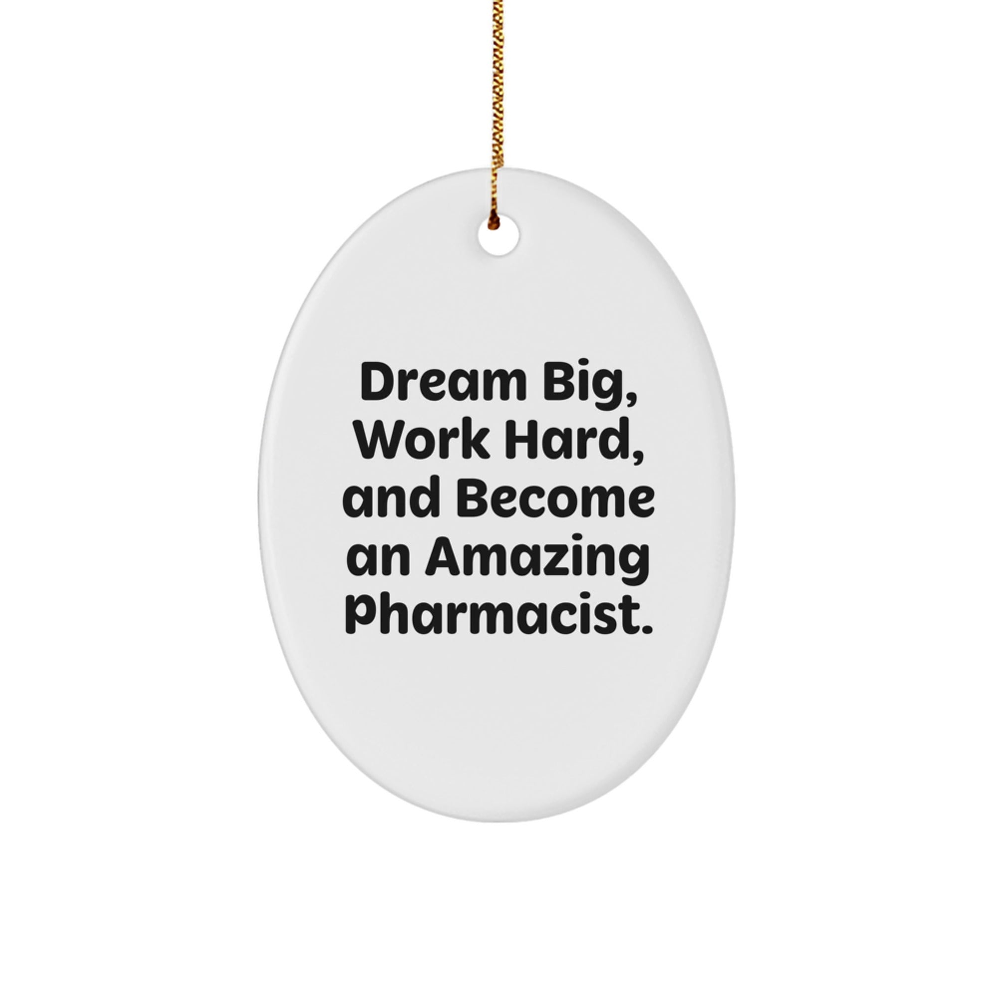 Funny Pharmacist Gifts, Inspirational Oval Ornament for Pharmacist, Gifts from Men to Pharmacist Friends at Christmas