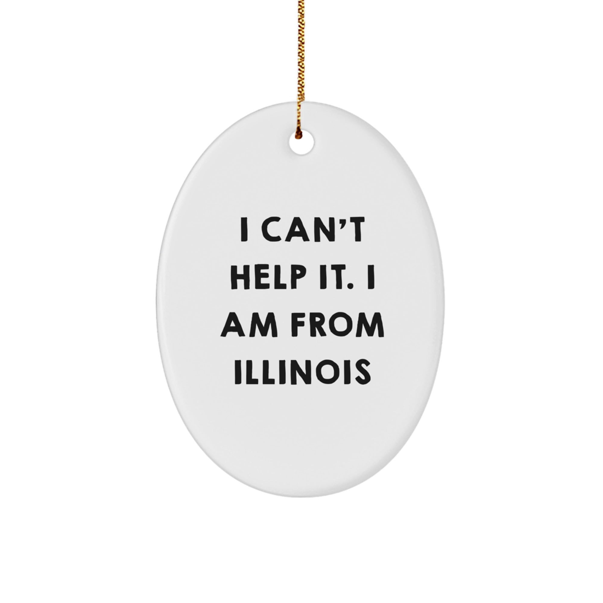 Funny Illinois Oval Ornament Gifts from Friends to Illinois Home Decor, Illinois State Gifts for Illinois Residents, White Oval Shaped Illinois Oval Ornament