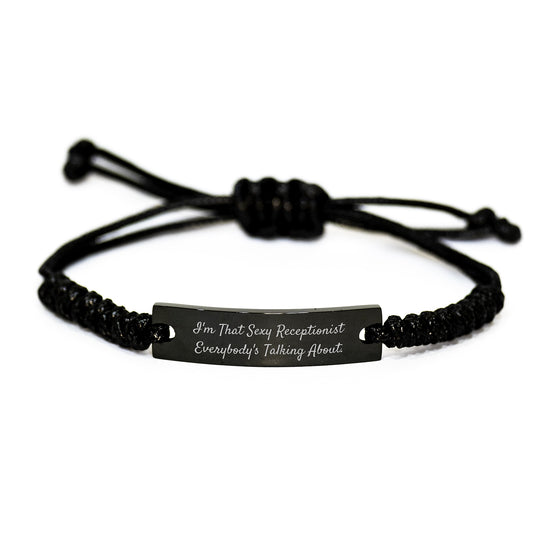 Sexy Receptionist Rope Bracelet Gifts from Men to Receptionist for Graduation, Unique, Funny, I'm That Sexy Receptionist Everybody's Talking About. - Image 1