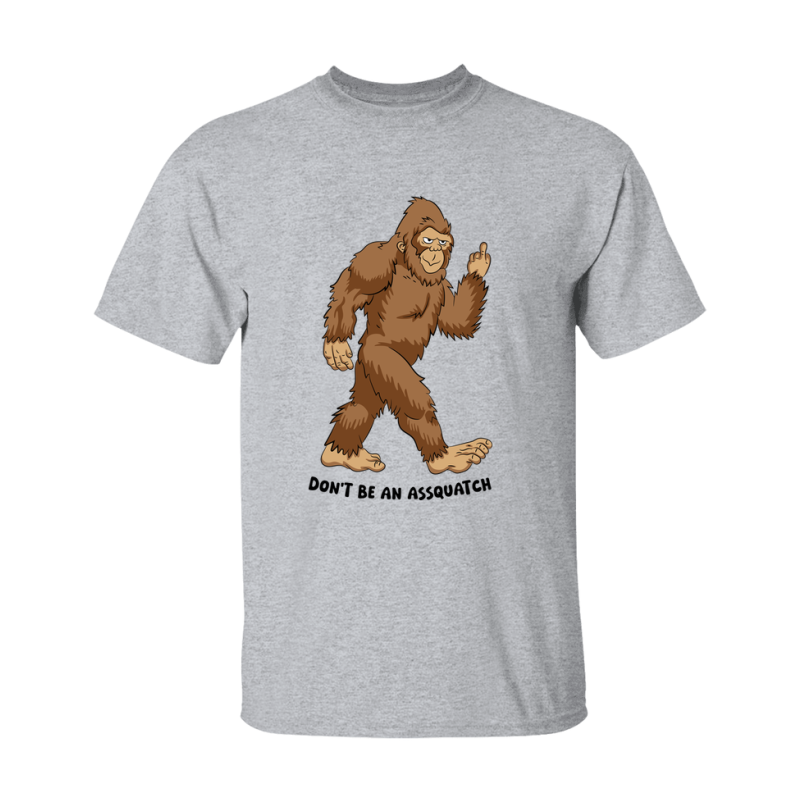 Don't Be A Assquatch Shirt