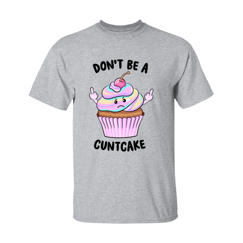 Don't Be A Cuntcake Shirt