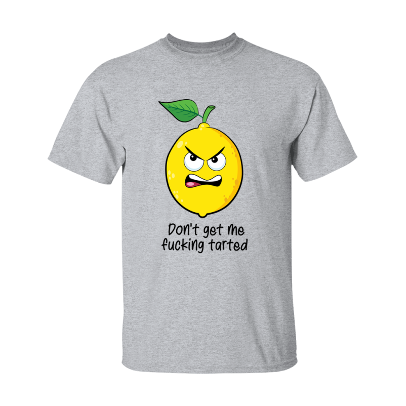 Don't Be A Fucking Tarted Shirt