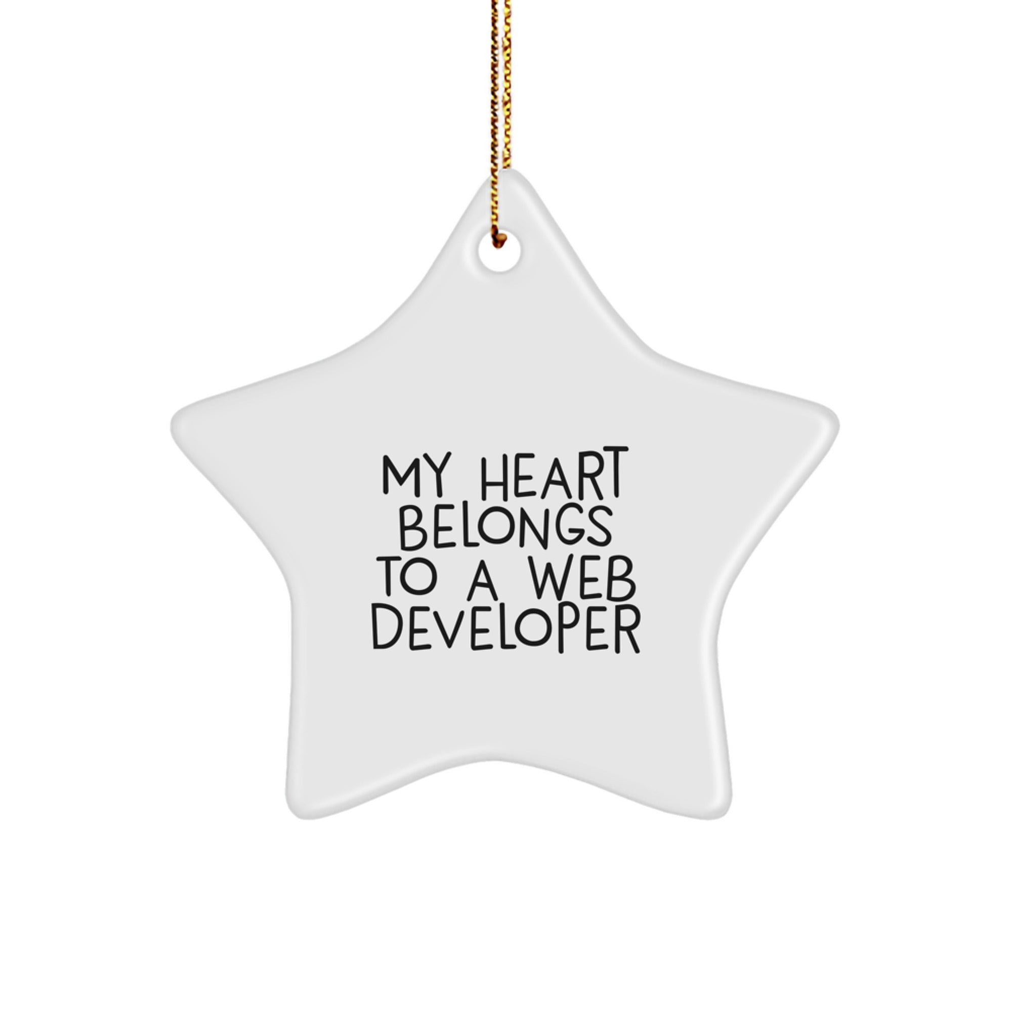 Gifts from Friends for Web Developers - Star Ornament with 'My Heart Belongs To A Web Developer' Quote - Christmas Unique Gifts