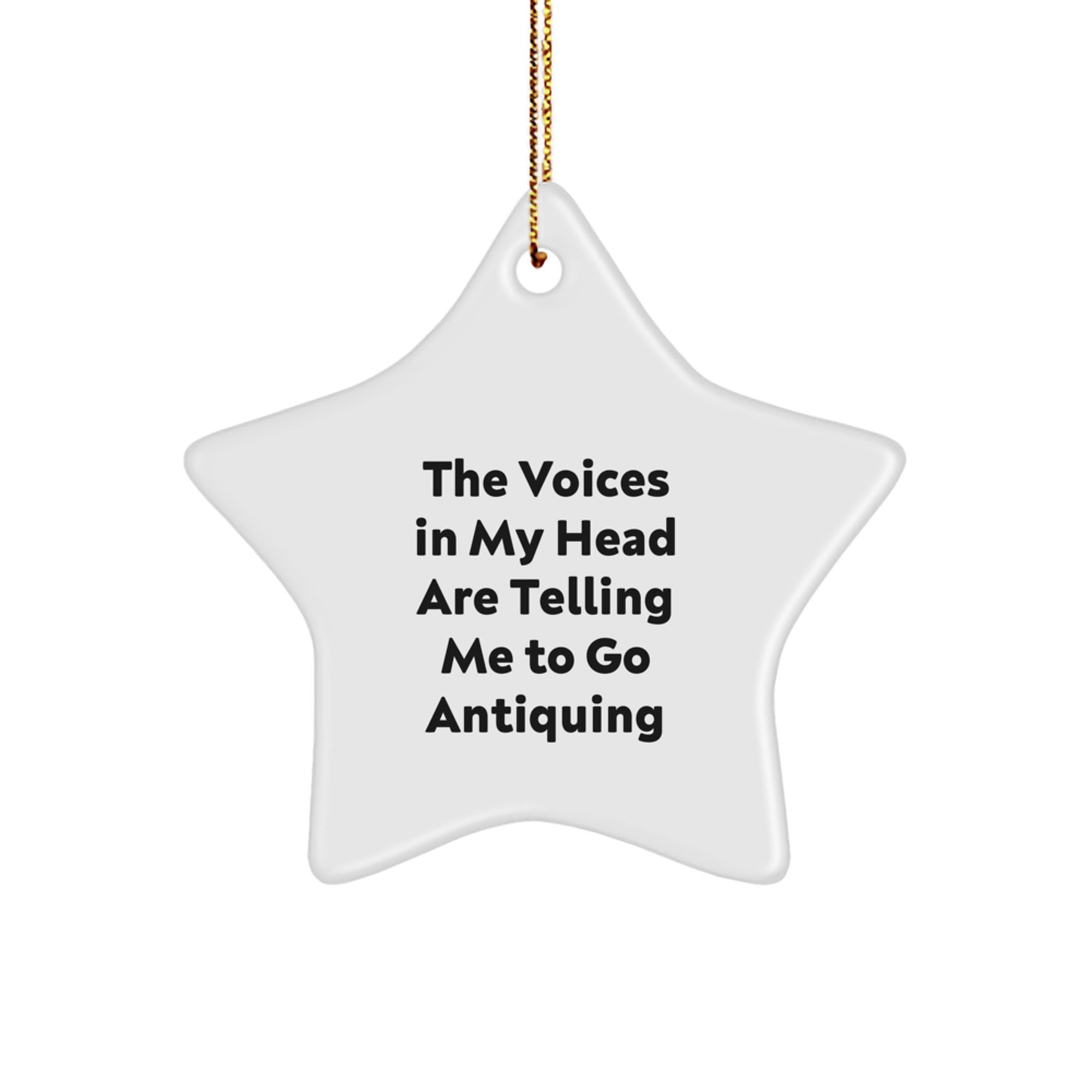 Antiquing Treasures, Funny Quote Gifts for Friends, Christmas Star Ornament from Gifts from Family, Gifts for Antiquing Enthusiasts