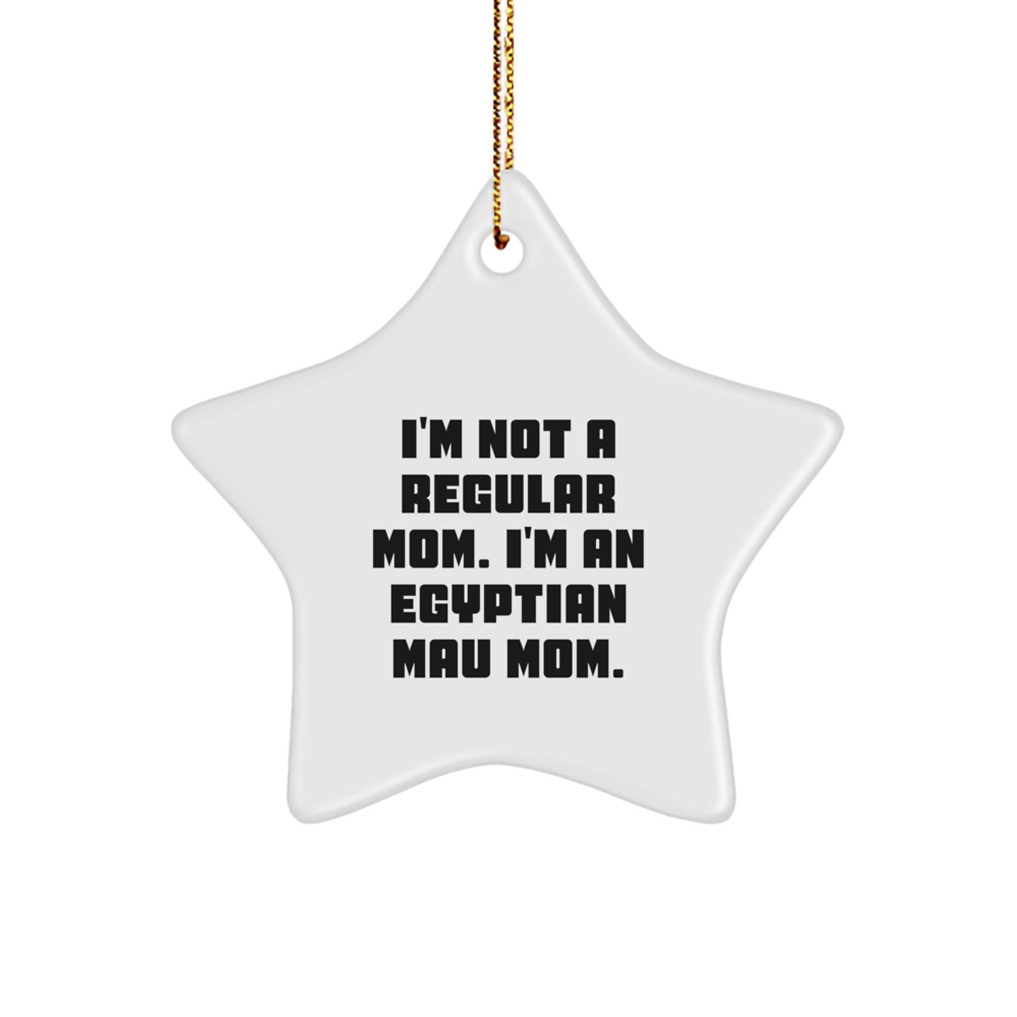 Egyptian Mau Cat Mom, Funny Gifts from Mom to Egyptian Mau Cat Mom, Star Ornament for Christmas