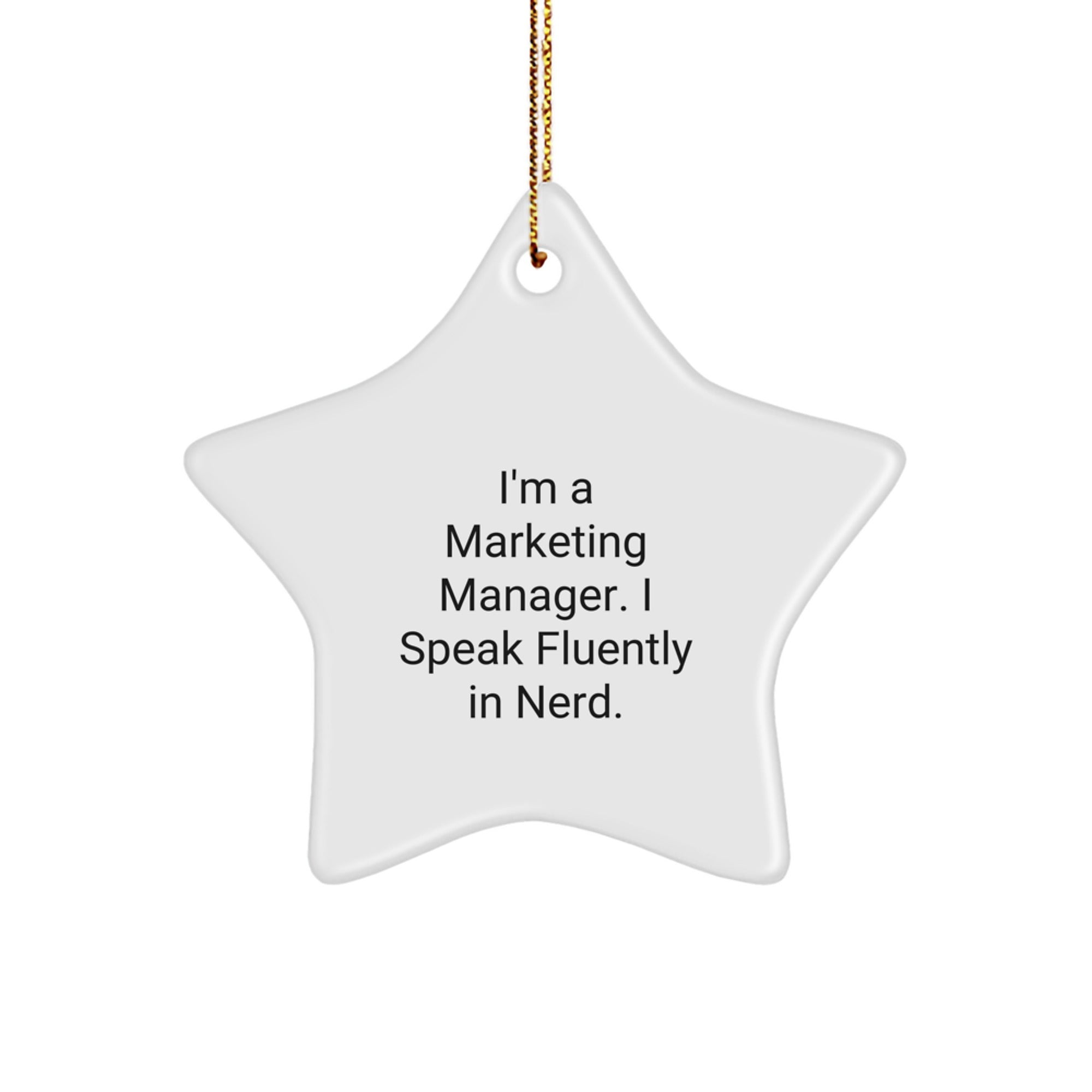 Funny Marketing Manager Gifts from Friends - I'm A Marketing Manager. I Speak Fluently In genius. - Star Ornament for Men, Women, Coworkers, Family, Christmas Unique Gifts