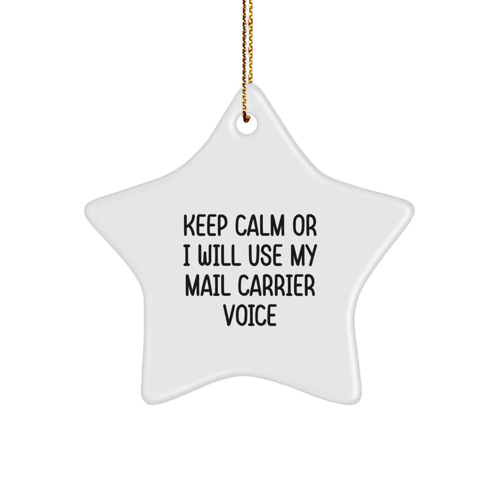 Funny Mail Carrier Gifts from Friends, Star Ornament Keep Calm or I Will Use My Mail Carrier Voice, Christmas Unique Gifts for Mail Carrier Family