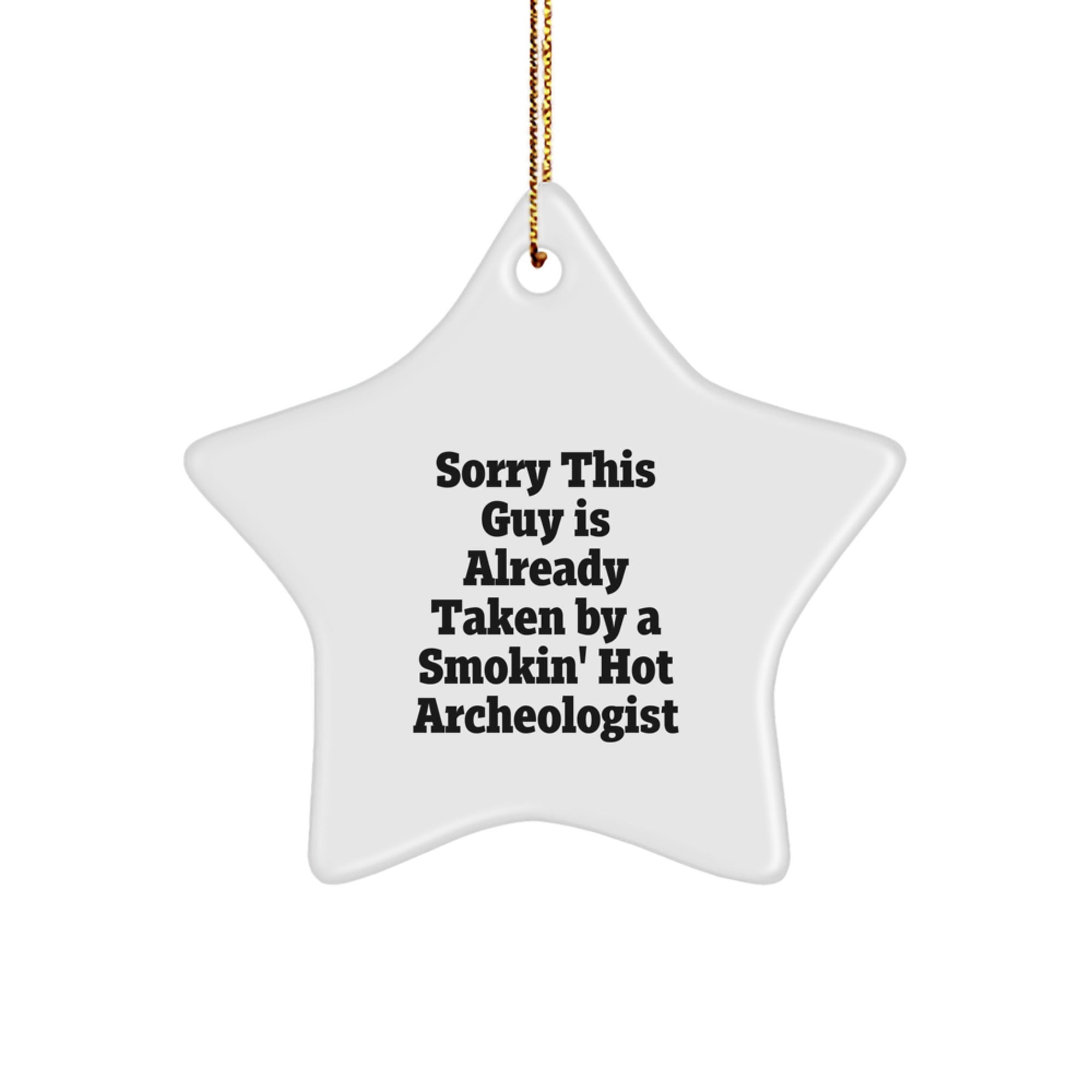 Archeologist Gifts, Funny Quote, Christmas Star Ornament for Friends, Family, Coworkers, Gifts from Men, Women
