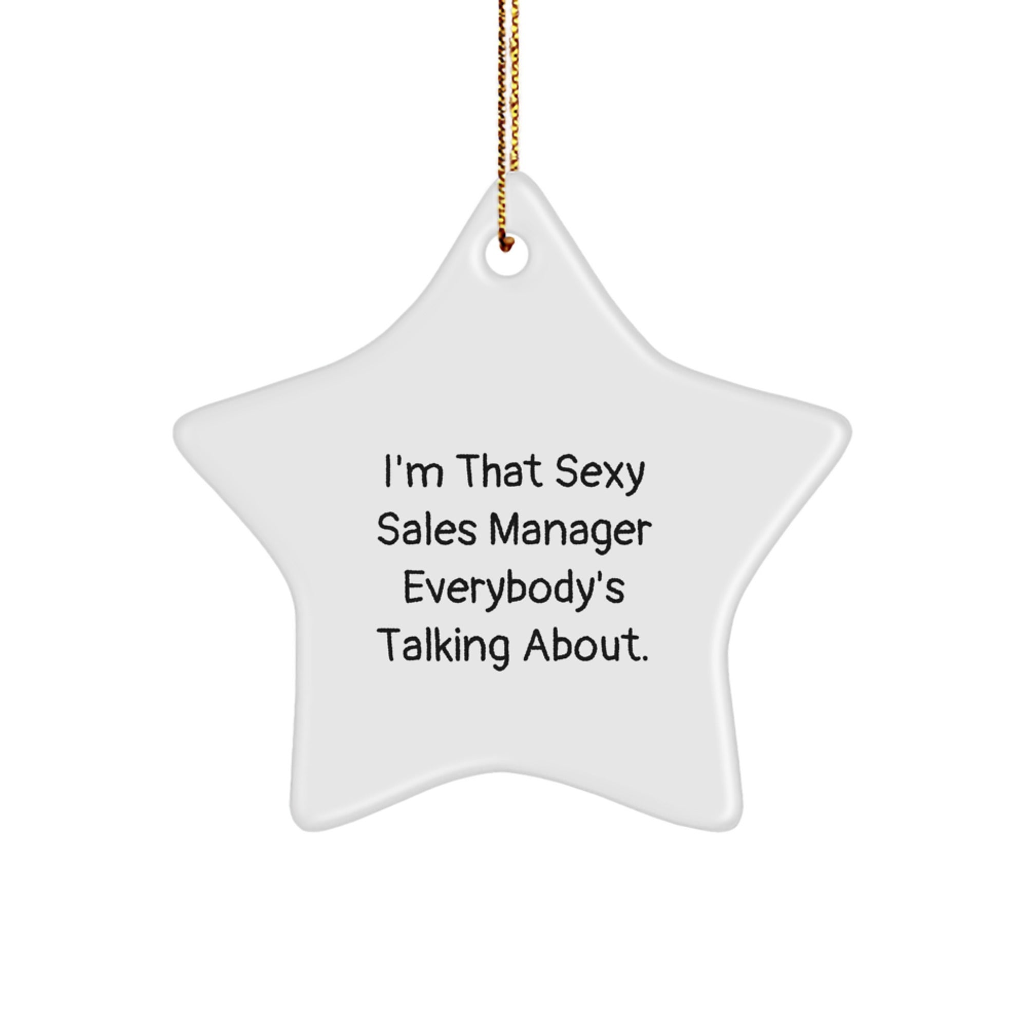 Sexy Sales Manager Star Ornament Funny Quote Gift from Friends for Christmas Unique Decor