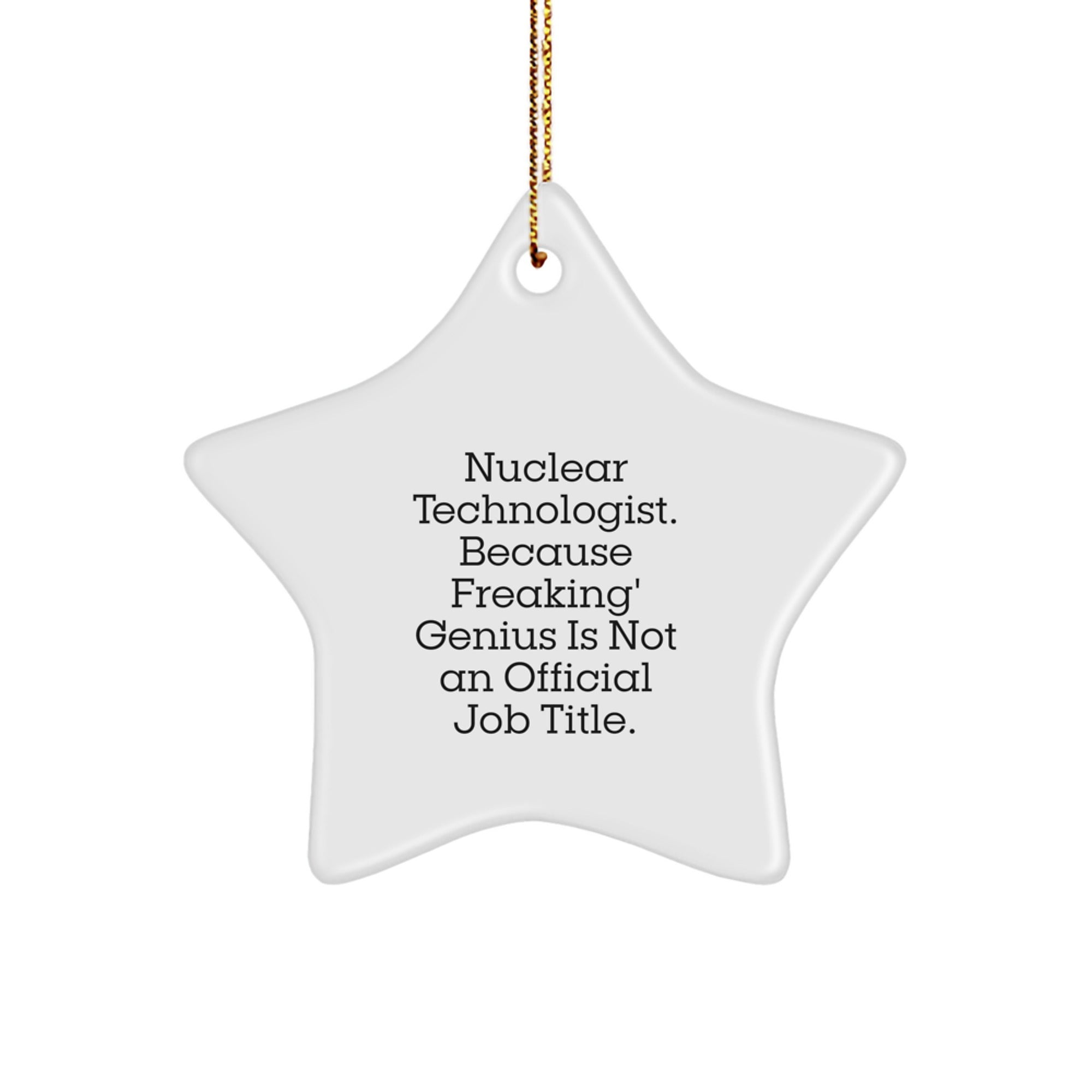 Sassy Nuclear Technologist Star Ornament Christmas Gift for Friends