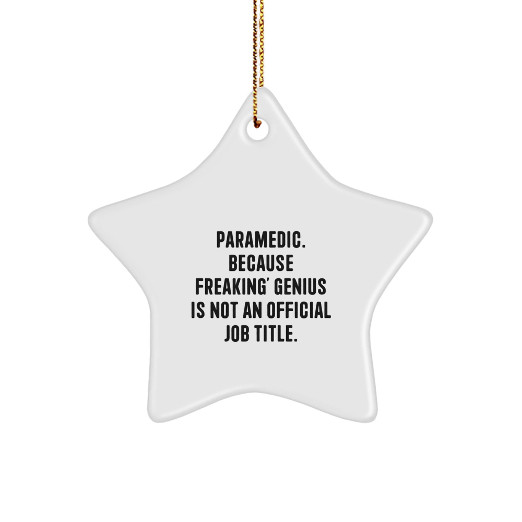 Funny Rescue Worker Gifts for Men, Gifts from Family to Rescue Worker Friends, Star Ornament with Quote 'Rescue Worker. Because Freaking' genius Is Not An Official Job Title.' for Christmas Decor