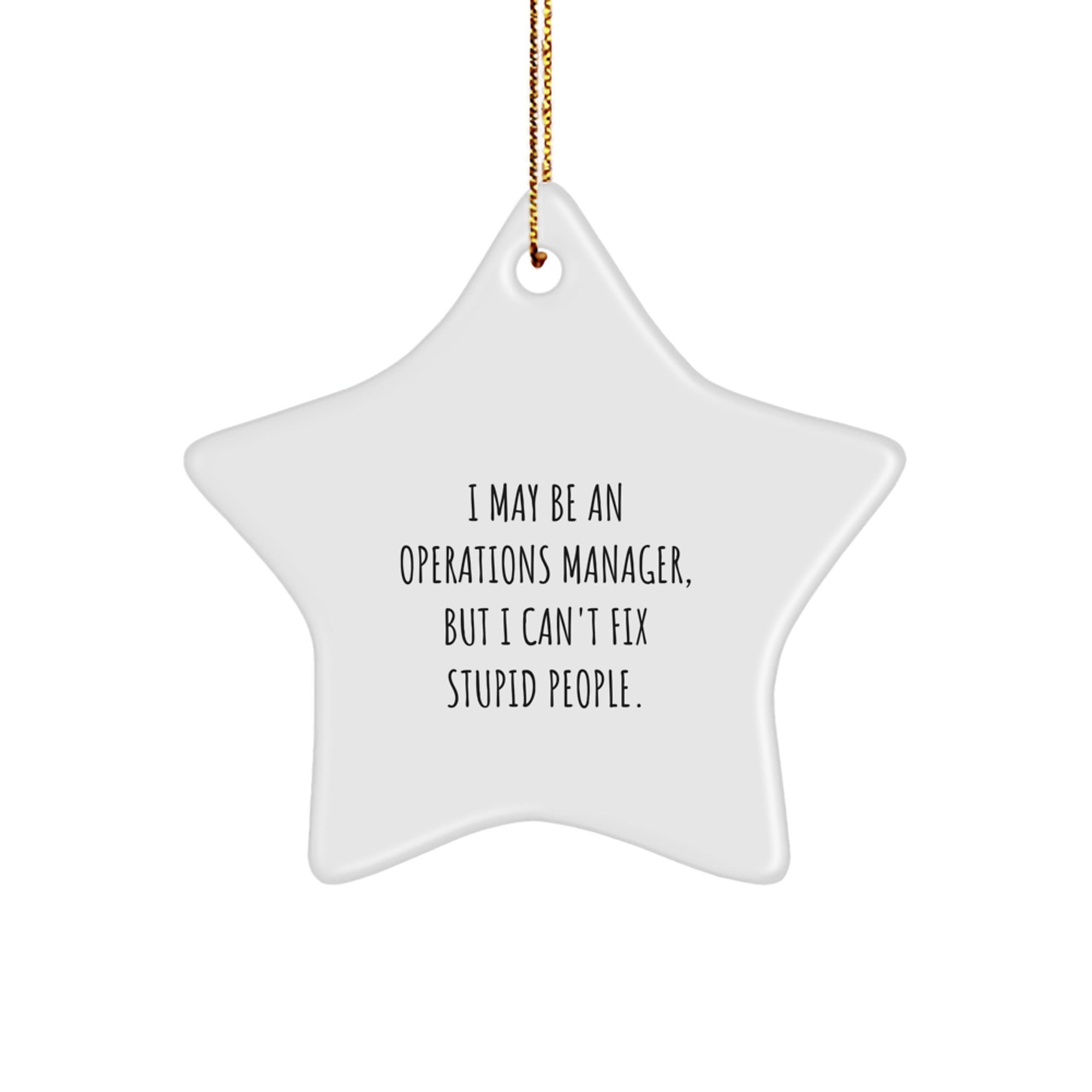 Funny Operations Manager Gifts from Men - I May Be An Ops Manager, Star Ornament, Christmas Unique Gifts for Him, Office Humor, Unique Christmas Memorable Present