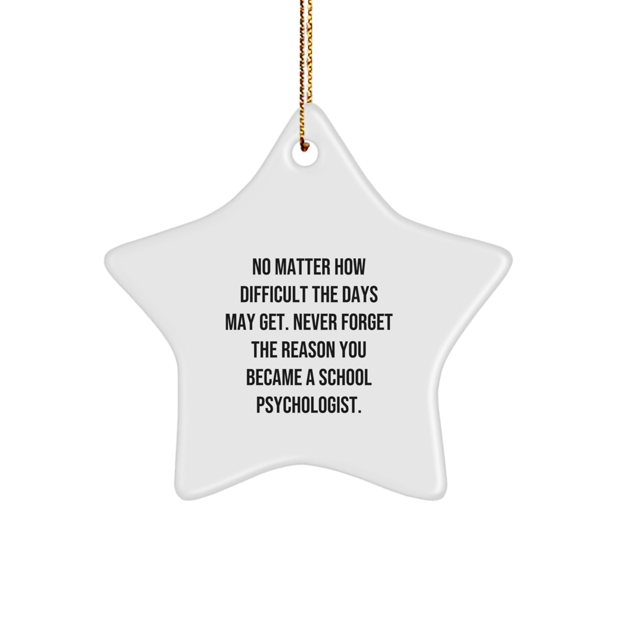 Inspirational School Psychologist Gifts from Friends, Funny Inspirational Quote for the Toughest Days, Star Ornament for Christmas Decorations