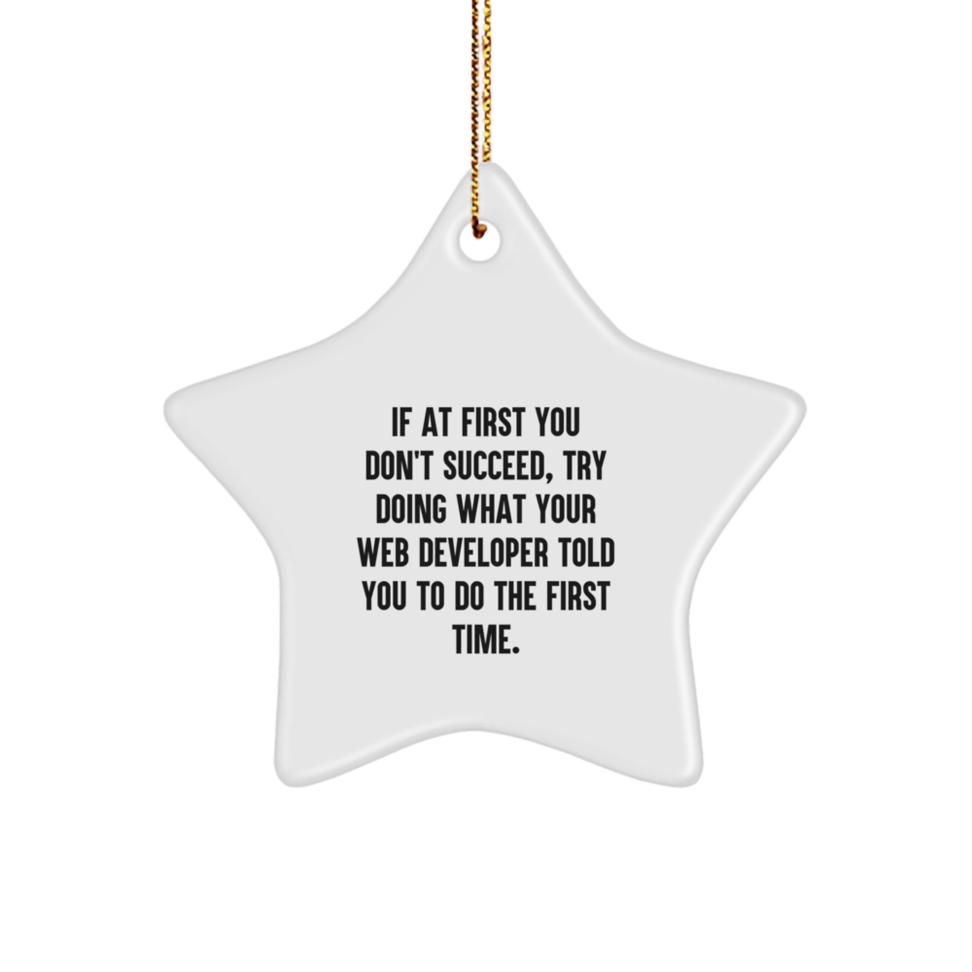 Funny Web Developer Gifts from Friends, Cute Star Ornament for Web Developers, Inspirational Holiday Decoration - If At First You Don't Succeed