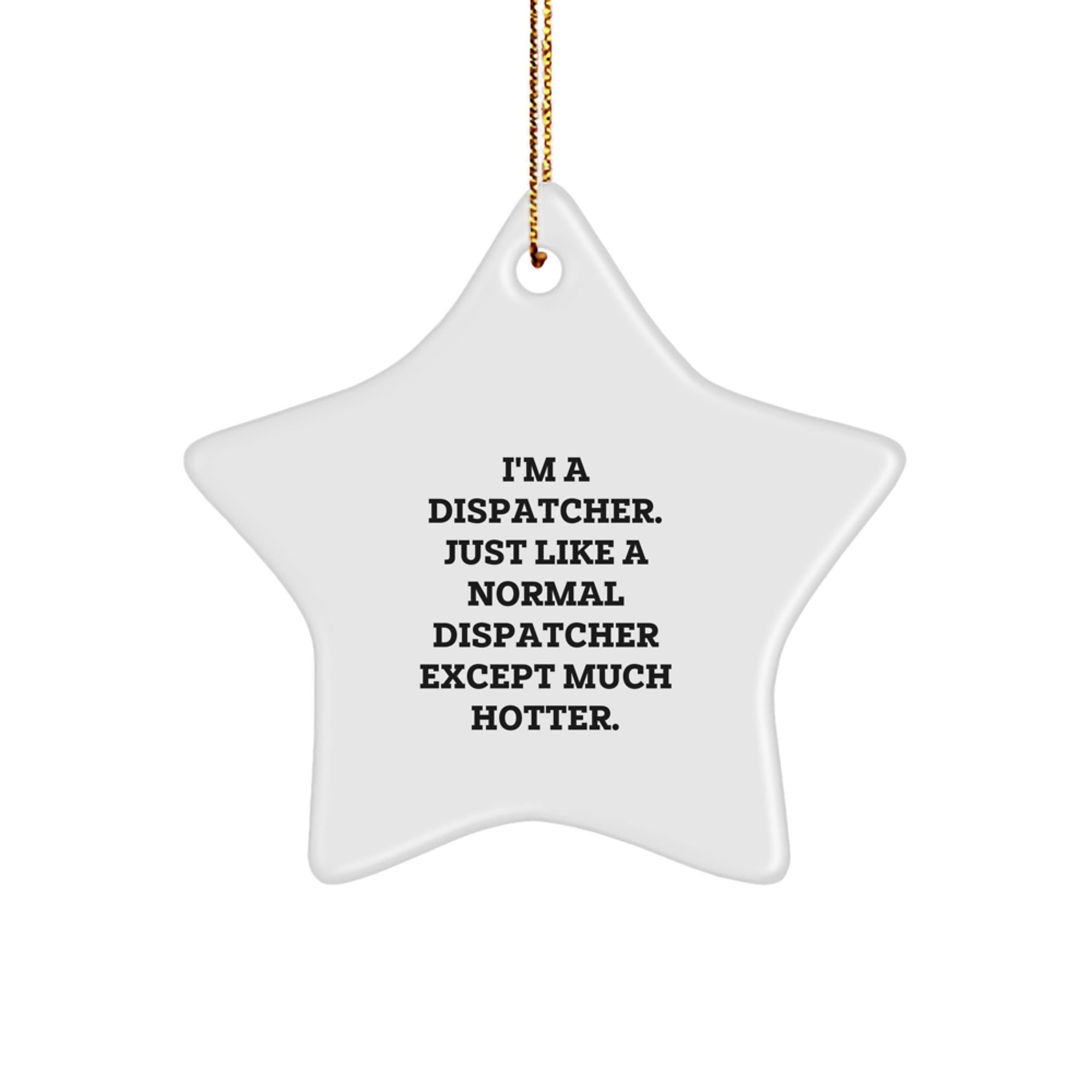Dispatcher Star Christmas Ornament for a Best Friend Companion Gift