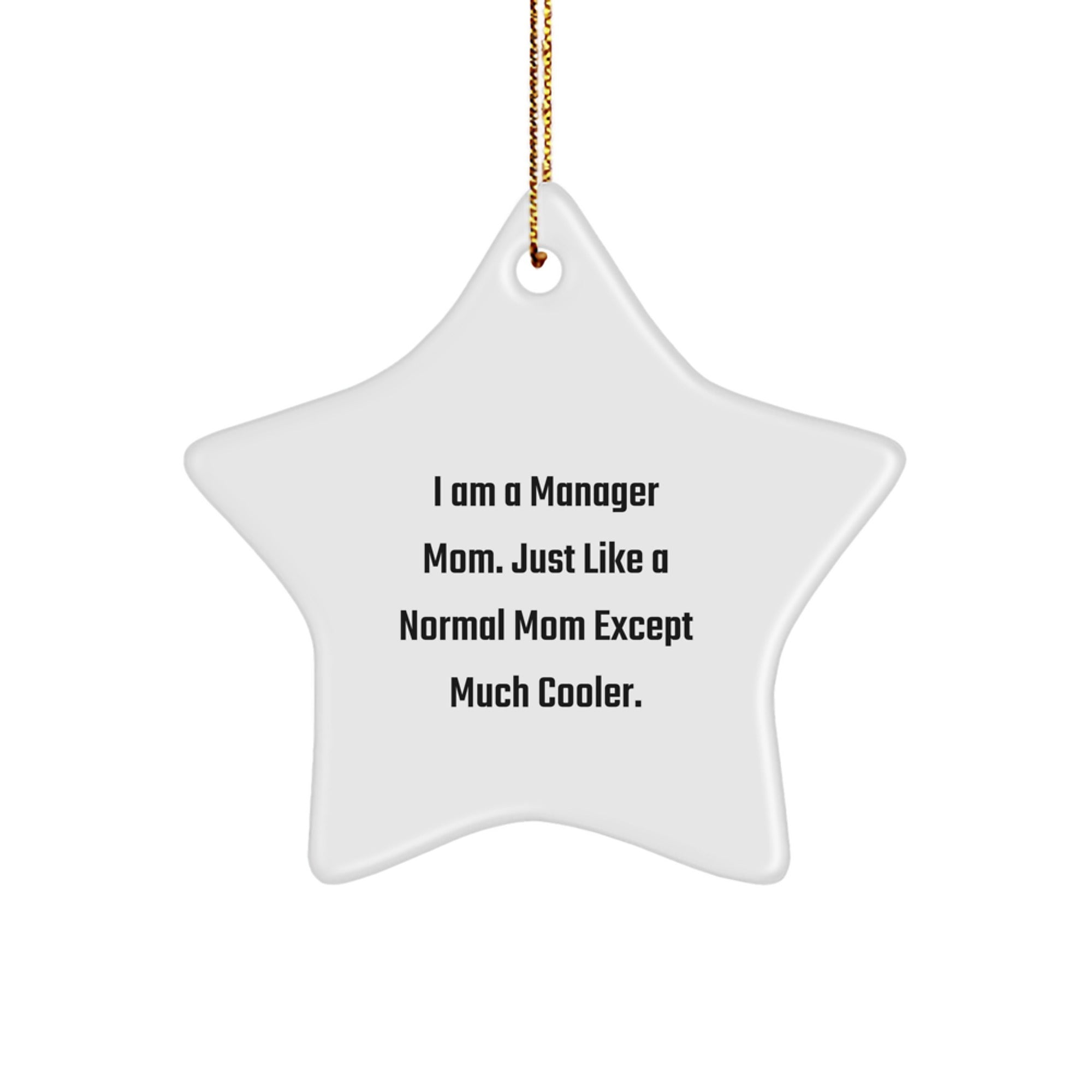 Funny Manager Star Ornament Gifts from Friends, Christmas Unique Gifts for Manager Mom, Star Shaped, White Color