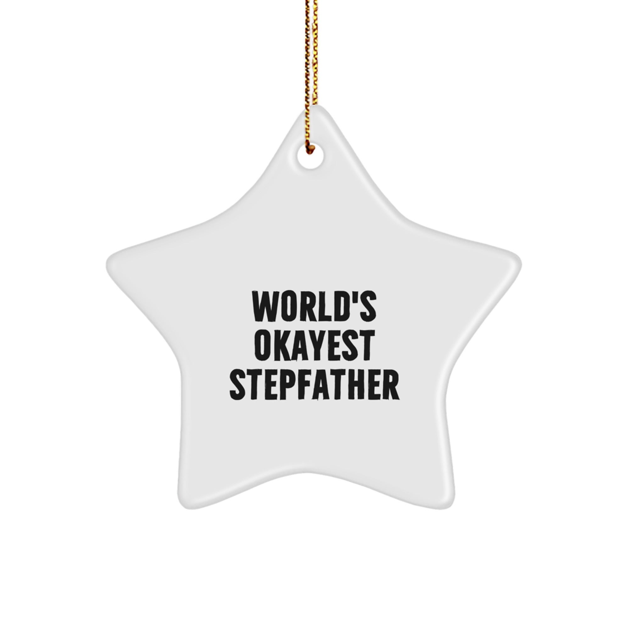 Funny Stepfather Gifts for Men, Christmas Unique Stepfather Star Ornament with Quote 'World's Okayest Stepfather' from Family