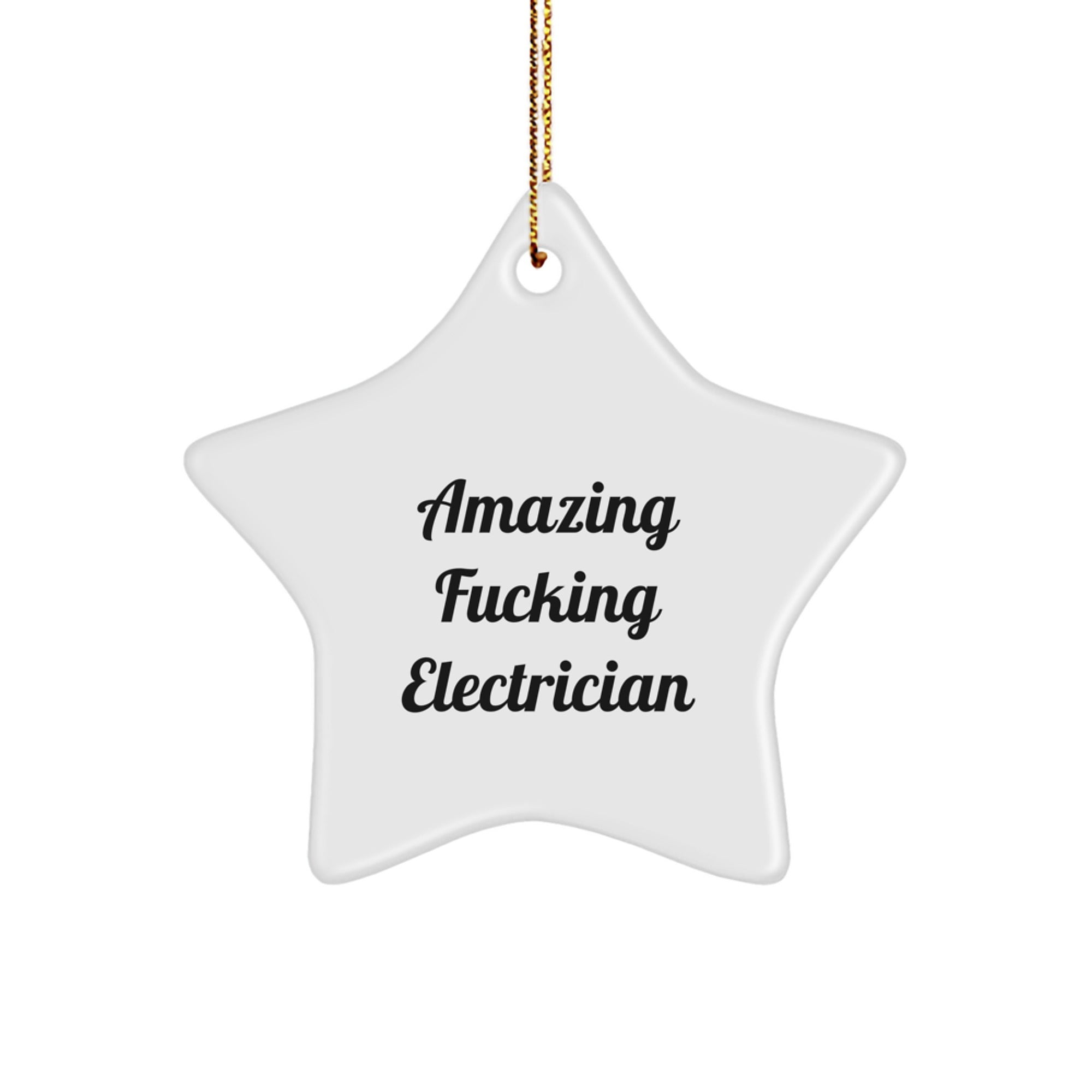 Funny Electrician Gifts from Men to Friends, Electrician Christmas Unique Ornaments, Star Shaped Quote Amazing F--king Electrician Decorations for Coworkers, Family, and Electrician Friends