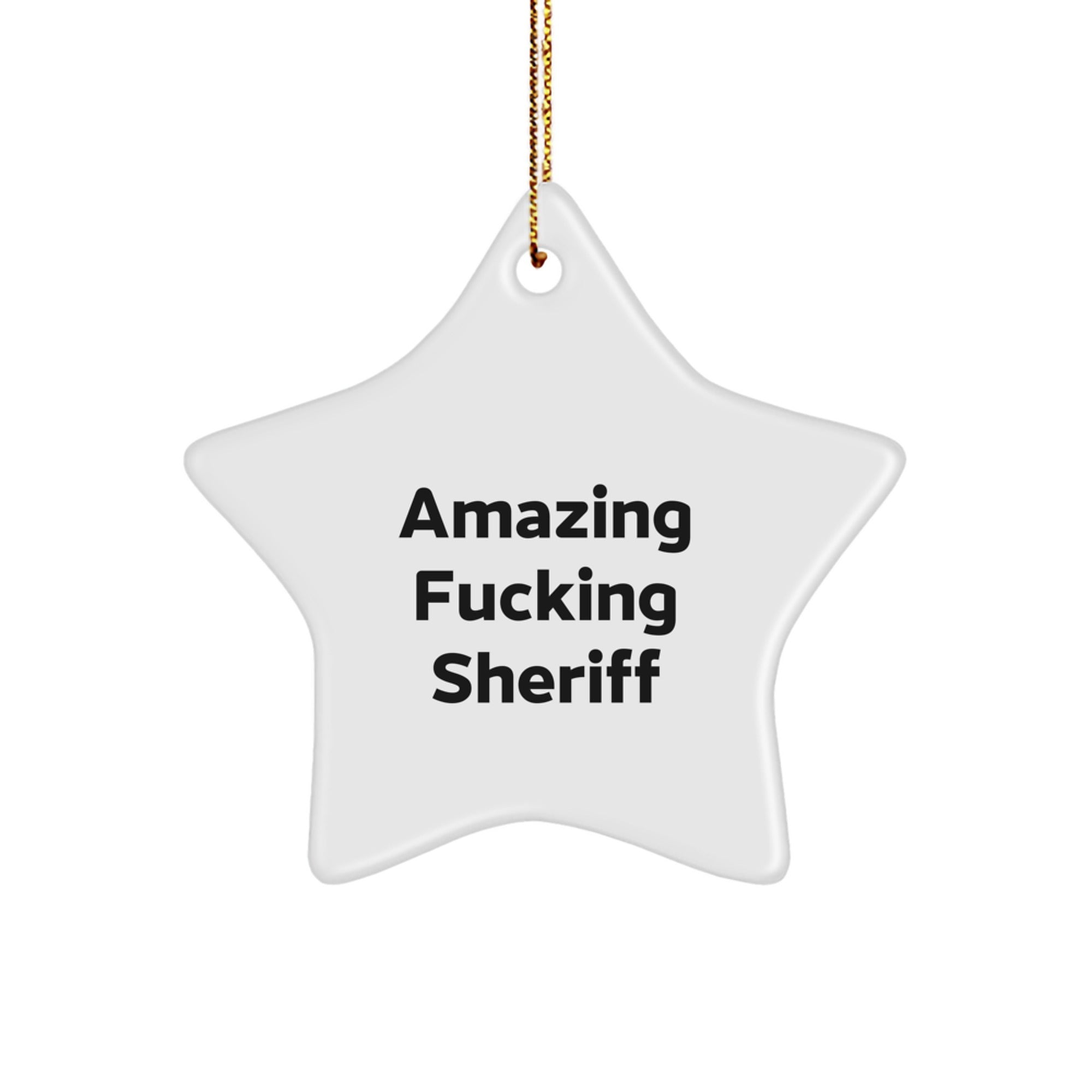 Funny Sheriff Star Ornament Gifts for Sheriff, Sheriff Christmas Unique Gifts, Sheriff Christmas Tree Decorations, Gifts from Men, Sheriff Star Ornament, Amazing F--king Sheriff