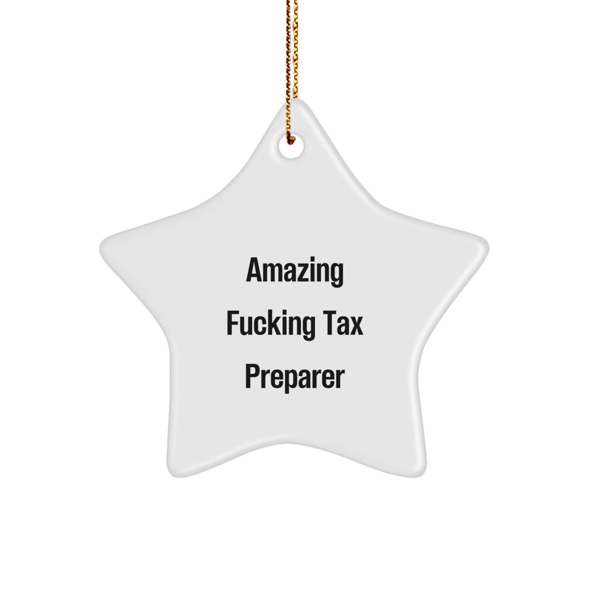 Fun Gift Ideas for Tax Preparer Friends - Amazing F--king Tax Preparer Star Ornament, Christmas Unique Gifts from Friends to Tax Preparer
