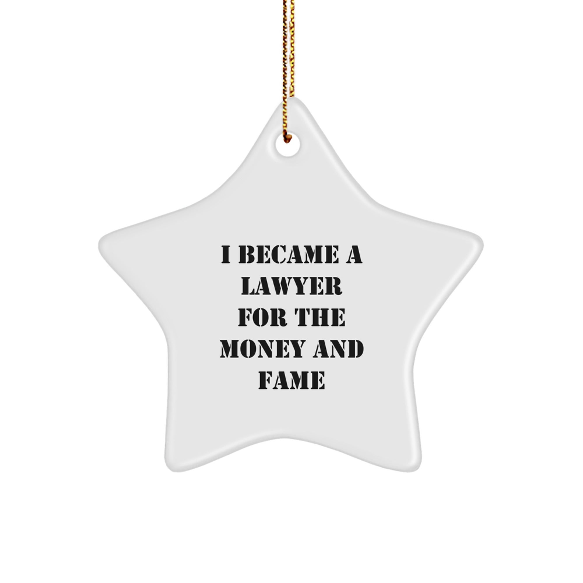Funny Lawyer Gifts for Men, 'I Became A Lawyer For The Money And Fame' Star Ornament, Christmas Unique Gifts from Friends, 3.25\