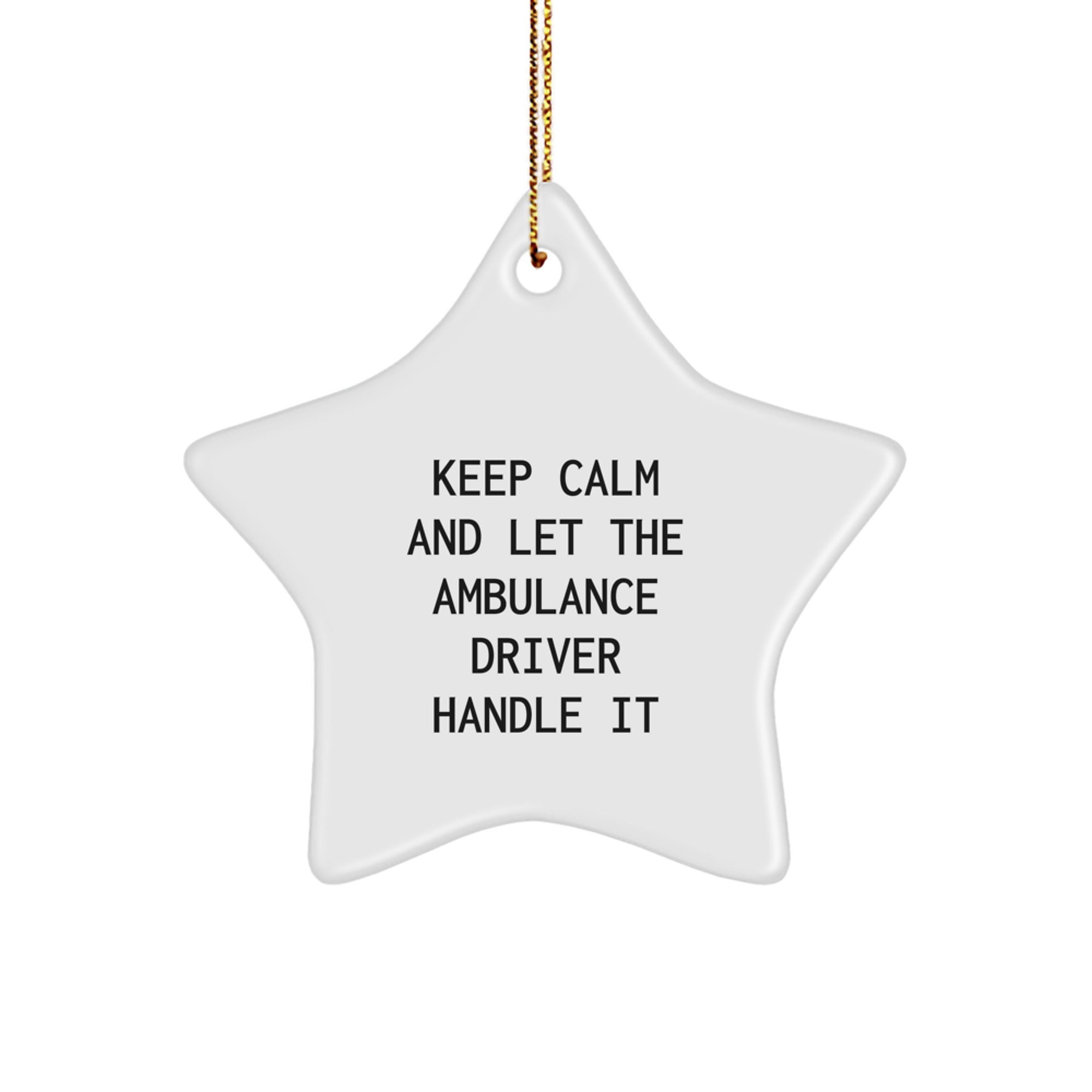Funny Ambulance Driver Star Ornament Gifts for Ambulance Driver Friends and Family - A Humorous Christmas Unique Gift