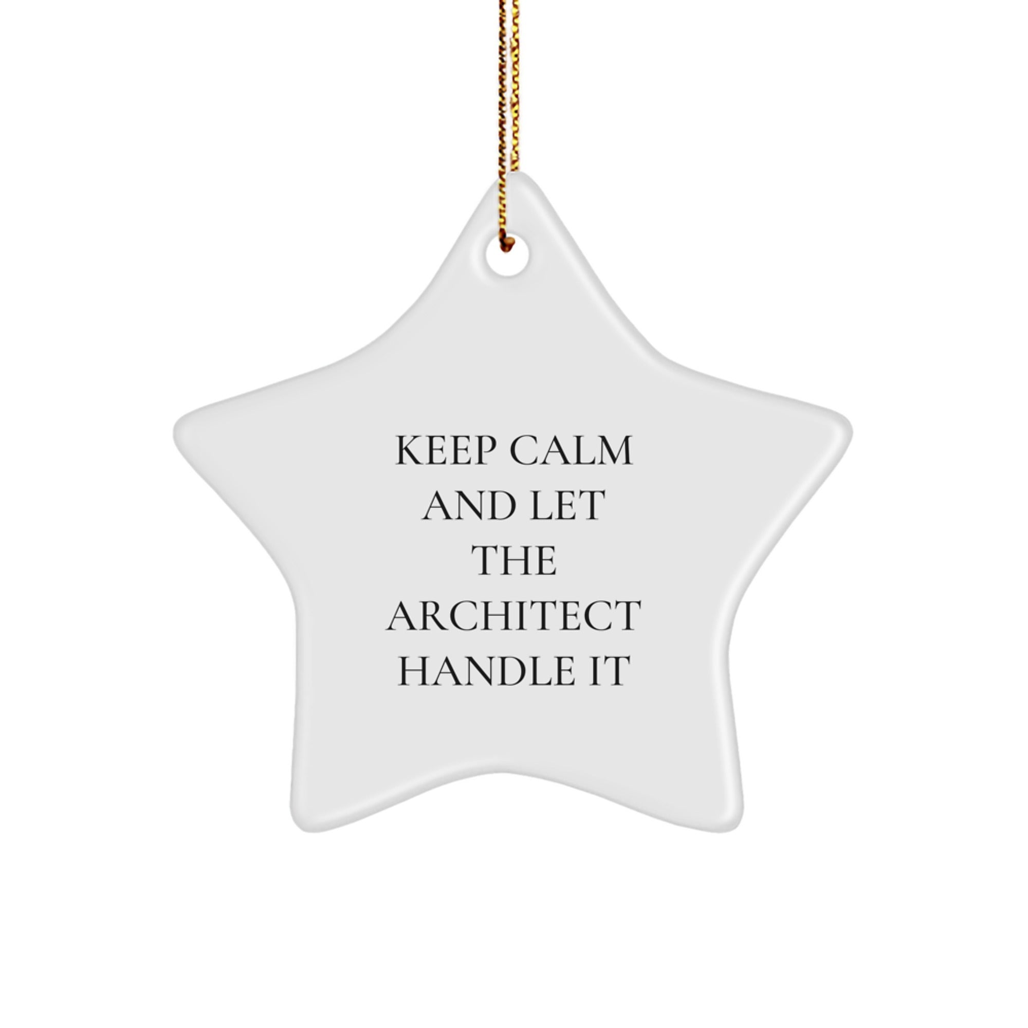 Funny Architect Star Ornament Gifts for Husband from Wife - Keep Calm And Let The Architect Handle It Christmas Decorations - Architect Star Shaped MDF Decor