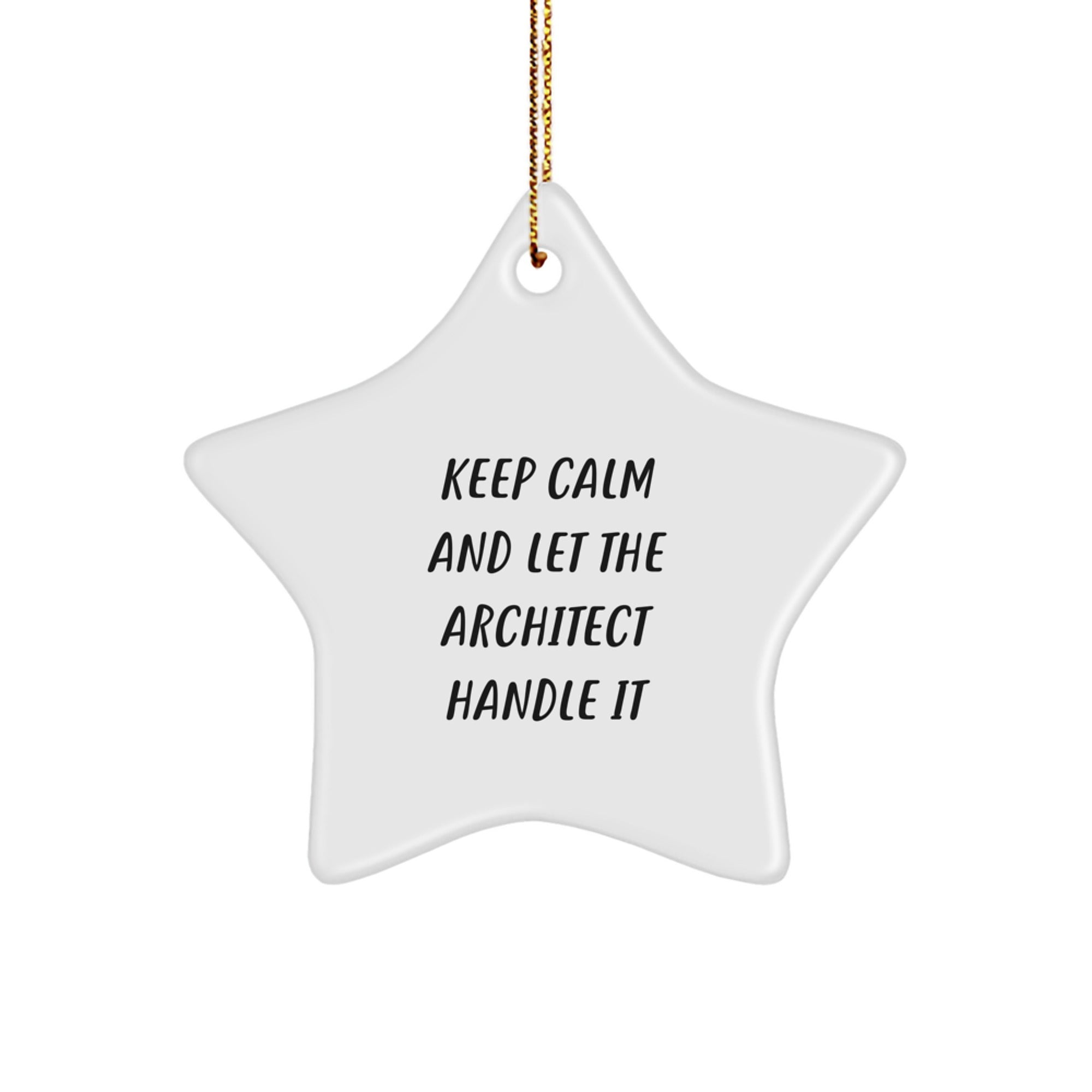 Funny Architect Gifts from Friends - Star Ornament, Keep Calm And Let The Architect Handle It Christmas Unique Decorations for Men Women Family