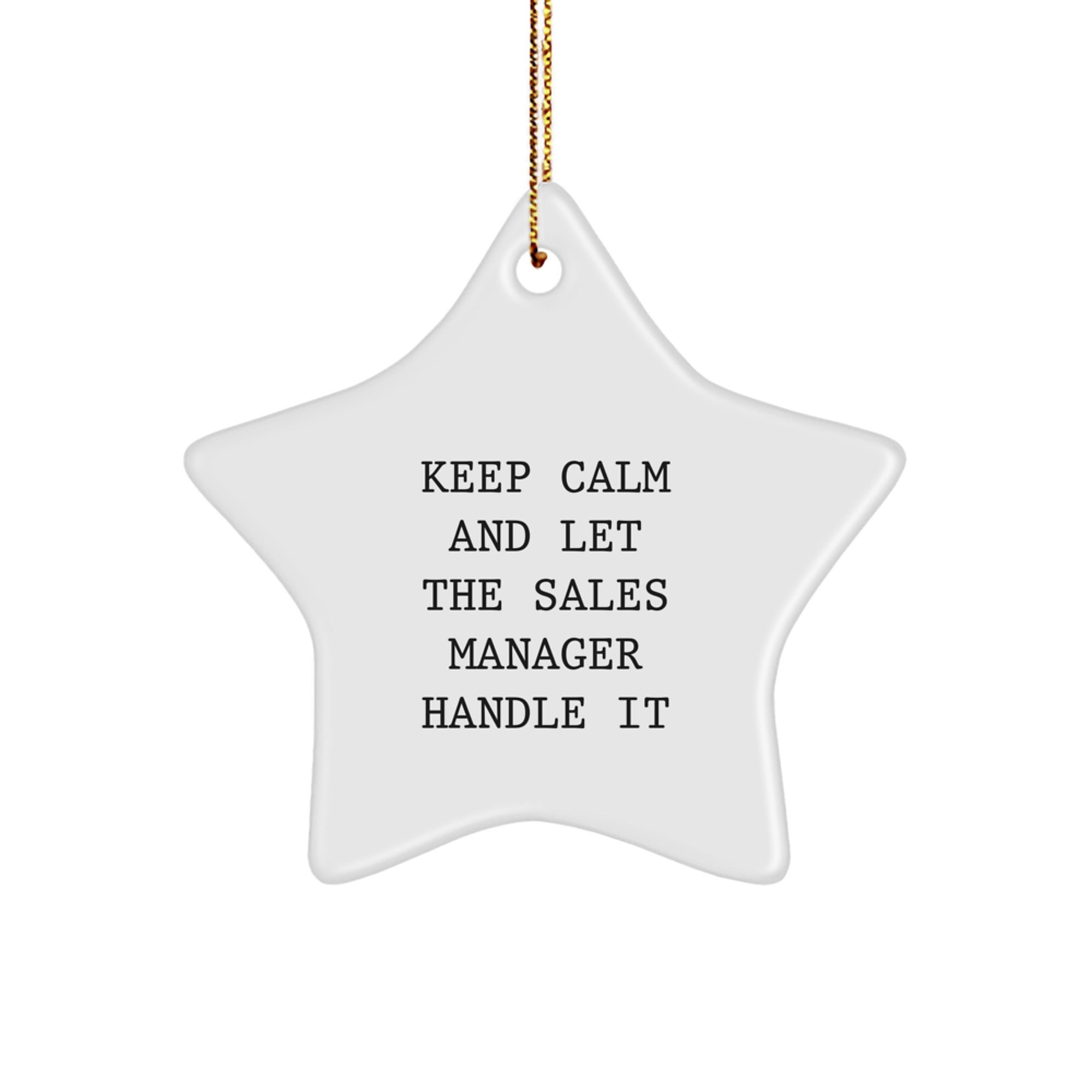 Funny Sales Manager Gifts: 'Keep Calm And Let The Sales Manager Handle It' Star Ornament for Christmas