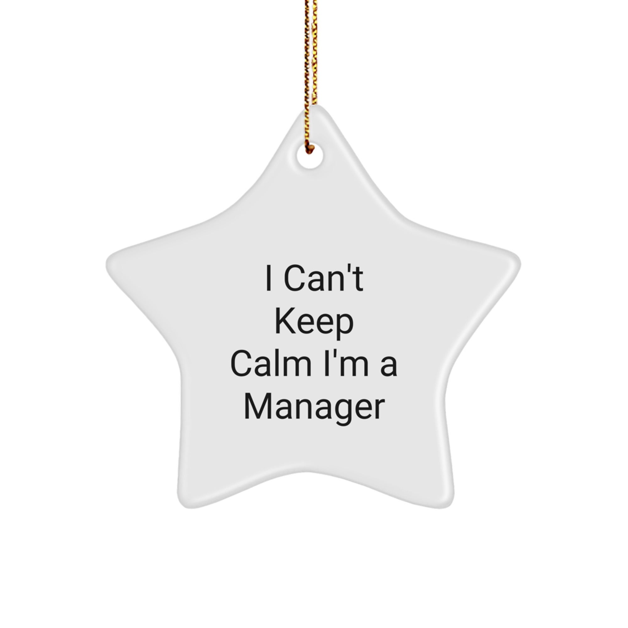 Funny I Can't Keep Calm Manager Star Ornament Gifts for Men Friends Coworkers Family Christmas Unique