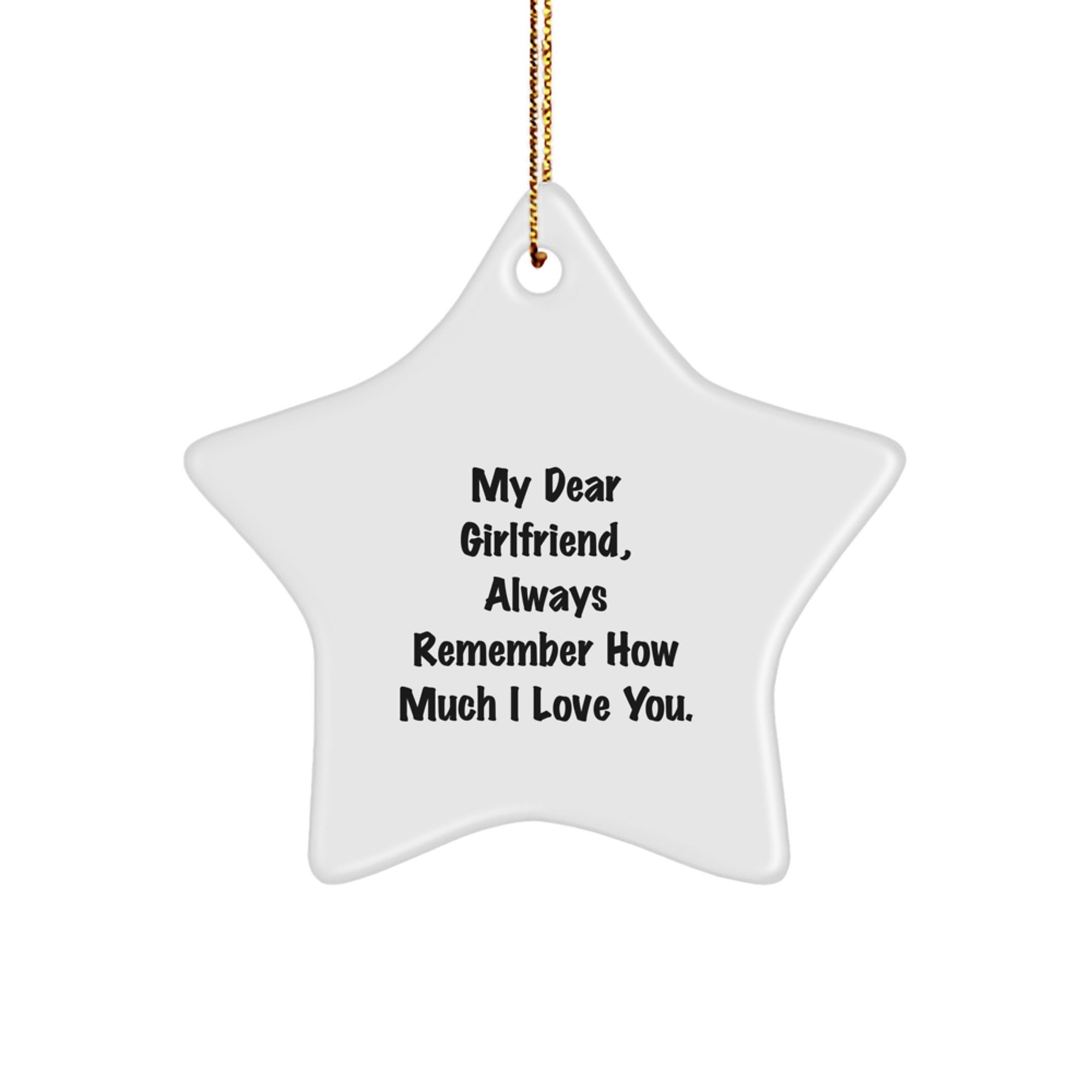 Funny Sweetheart Gifts from Men, Star Ornament with My 'Dear Sweetheart Always Remember How Much I Love You' Quote, Christmas Unique Gifts for Sweetheart