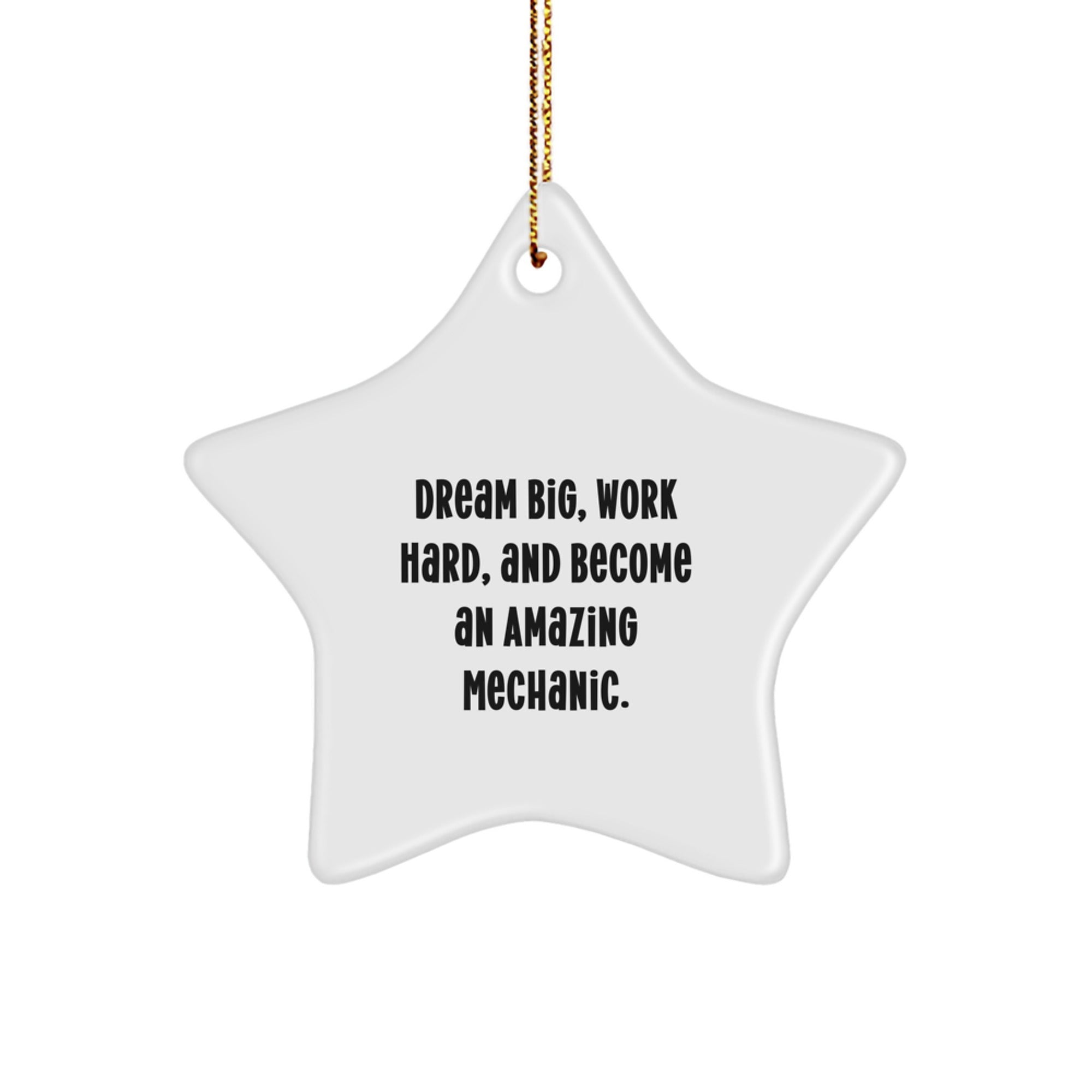 Gifts from Family for Mechanic Men, Star Ornament, Dream Big and Work Hard Inspiration, Christmas Unique Gifts