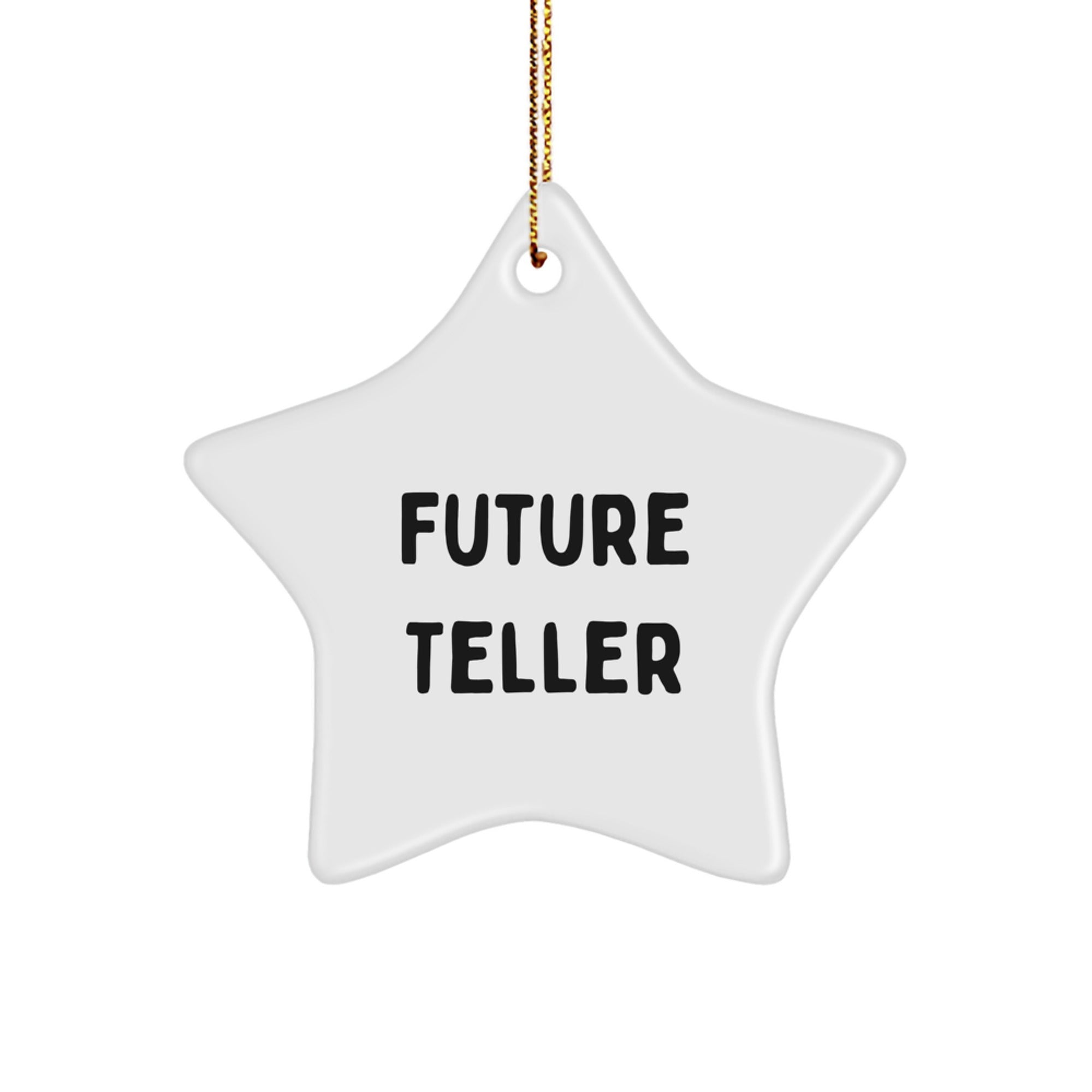Funny Future Teller Star Ornament Gifts from Family, Cute Teller Star Ornament for Christmas Unique Gifts, Inspirational Star Ornament for Future Teller Enthusiasts