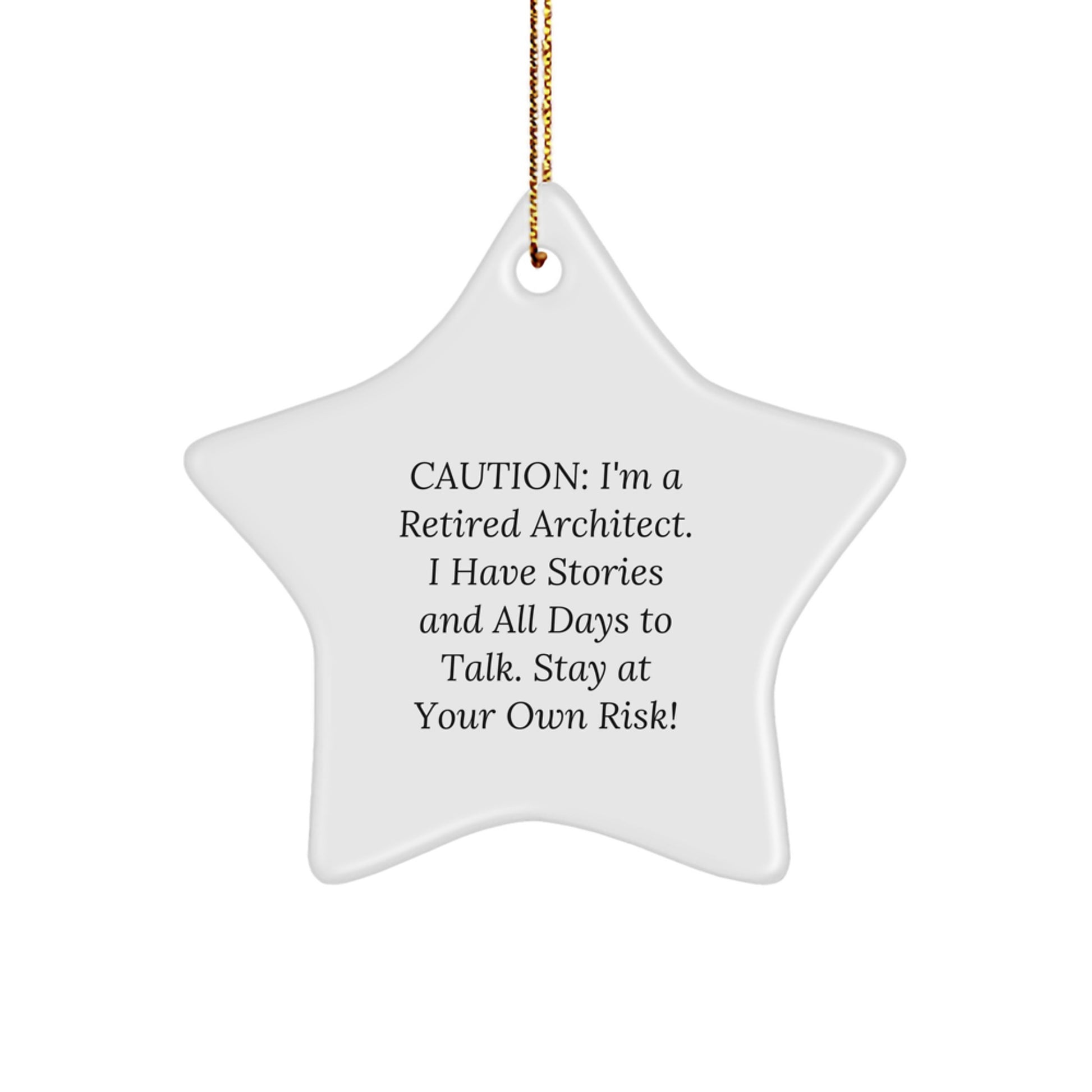 Architect Gifts from Men, A Funny Star Ornament for Christmas - Caution: I'm A Retired Architect! Gifts for Architects - Image 1