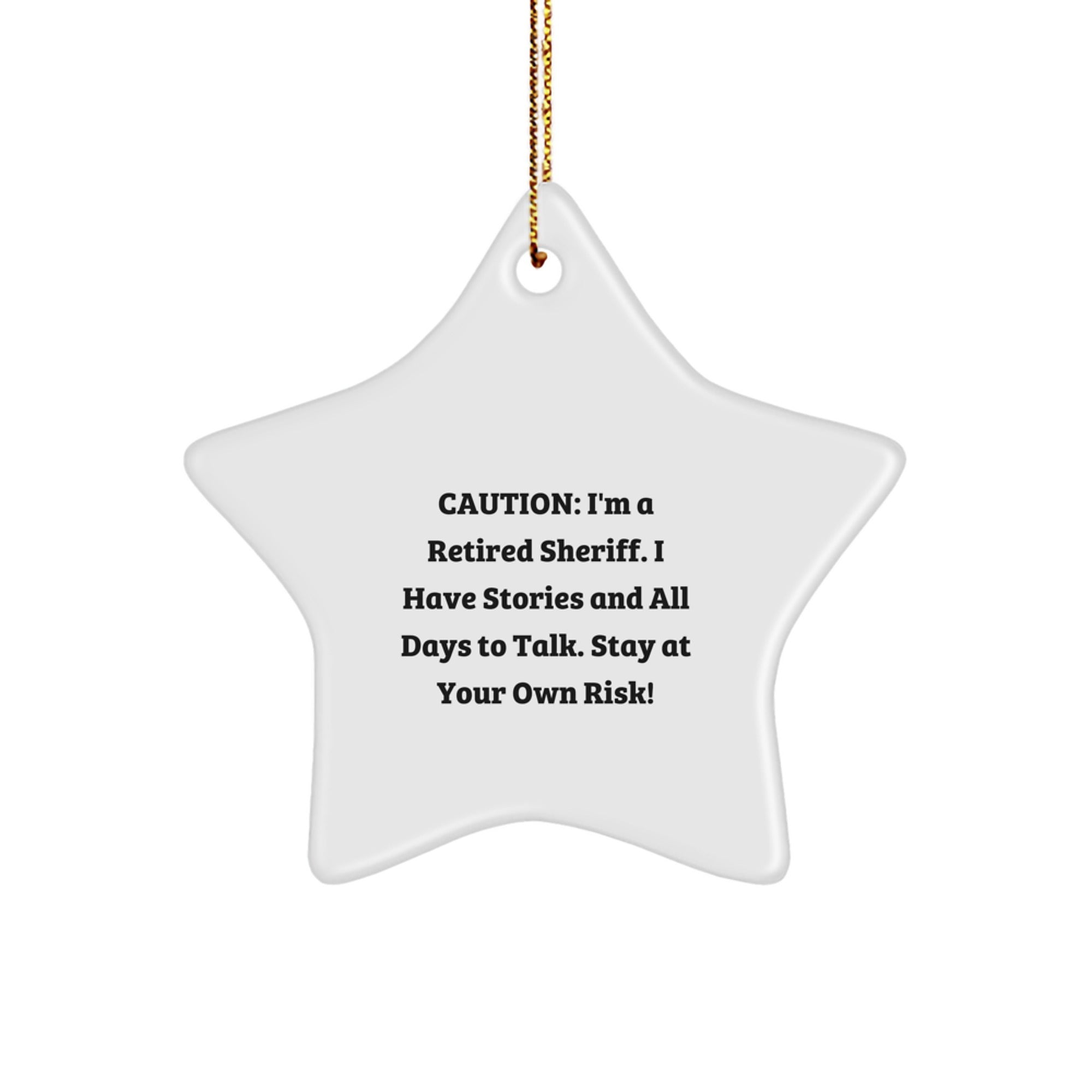 Funny Sheriff Gifts for Men, Star Ornament with Caution Quote, Gift from Friends for Christmas Unique Presents