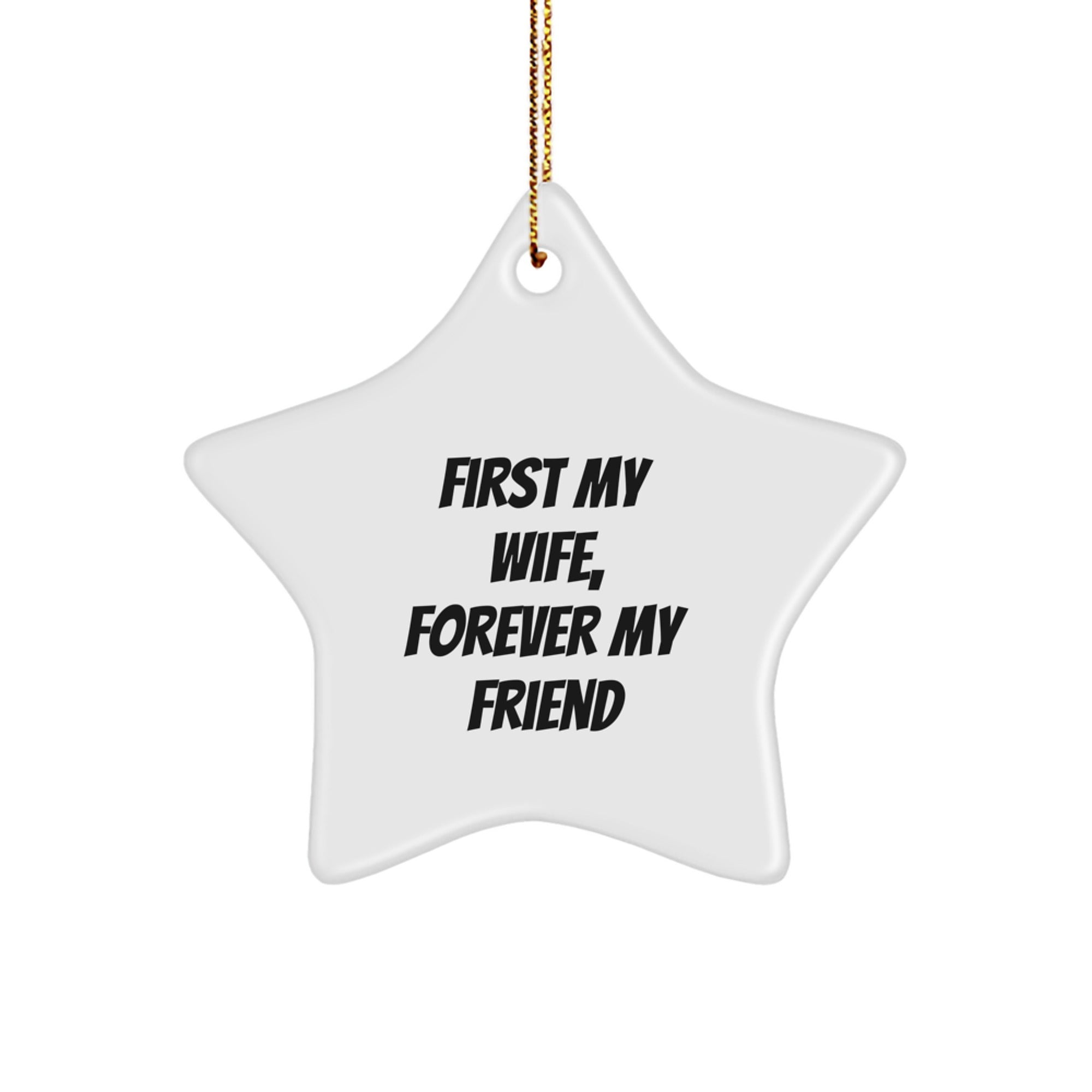 'First My Wife, Forever My Friend' White Star Ornament, Gifts from Men to Women for Wife, Christmas Unique Gifts for Home Decor