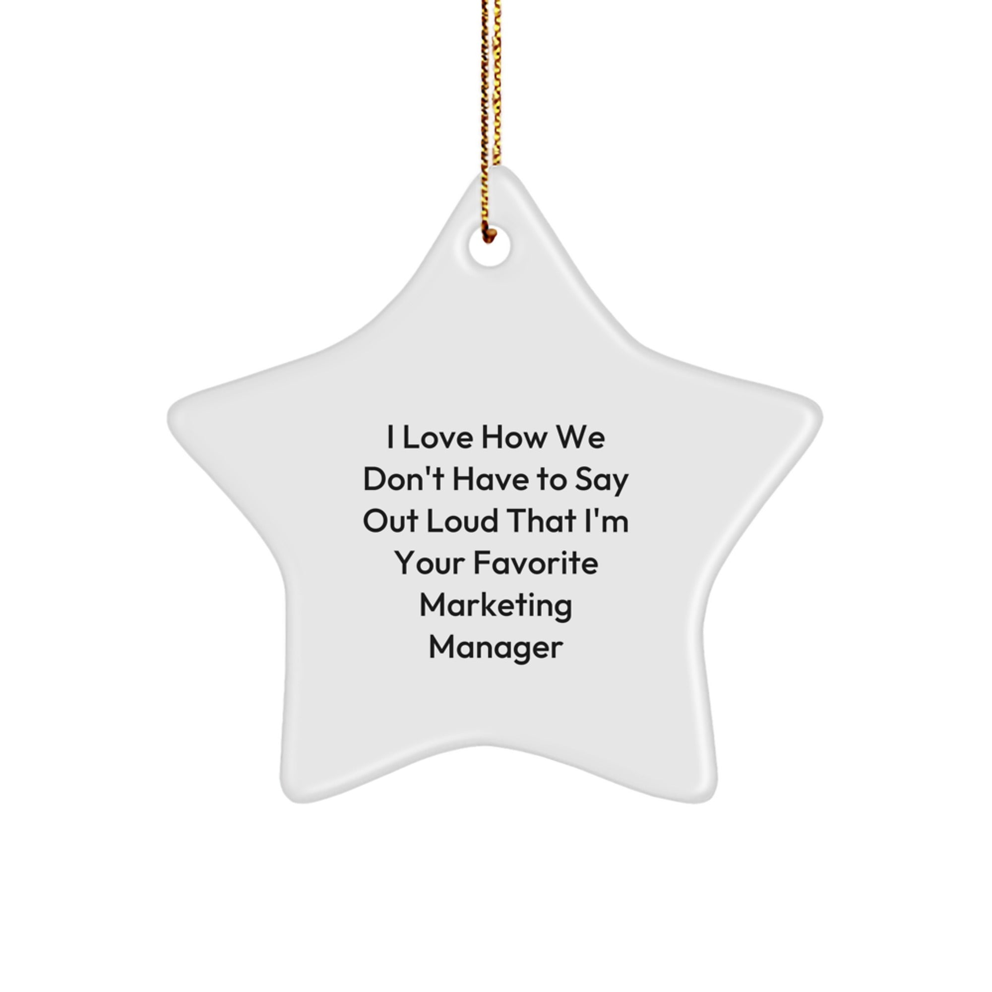 Marketing Manager's Favorite Star Ornament, Funny Quote, Christmas Unique Gifts from Friends and Family