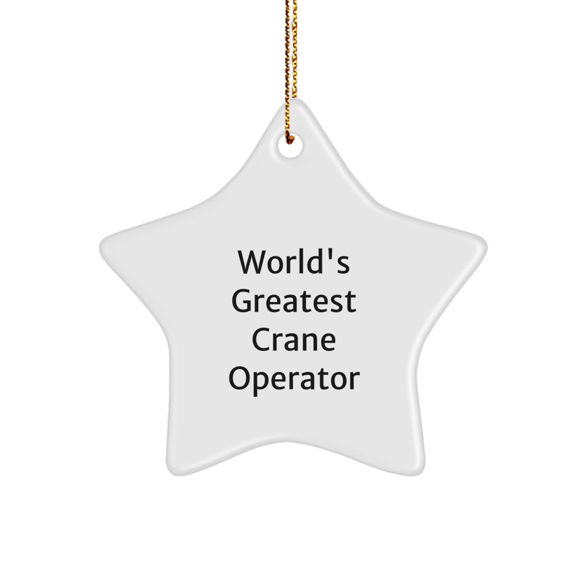 Funny 'World's Greatest' Star Ornament for Crane Operator Gifts from Men to Family, Christmas Unique Gifts for Him or Her