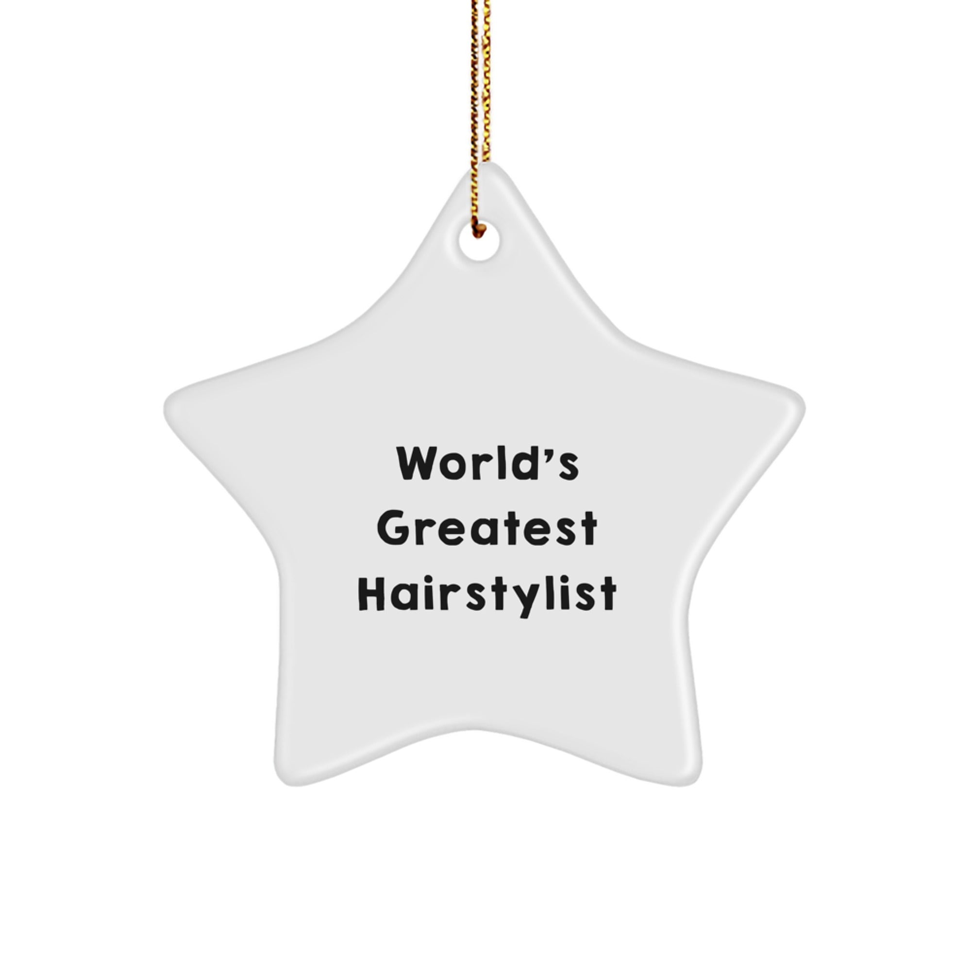 Christmas Unique Gifts from Friends for Hairstylists - Funny World's Greatest Hairstylist Star Ornament, Perfect Decoration