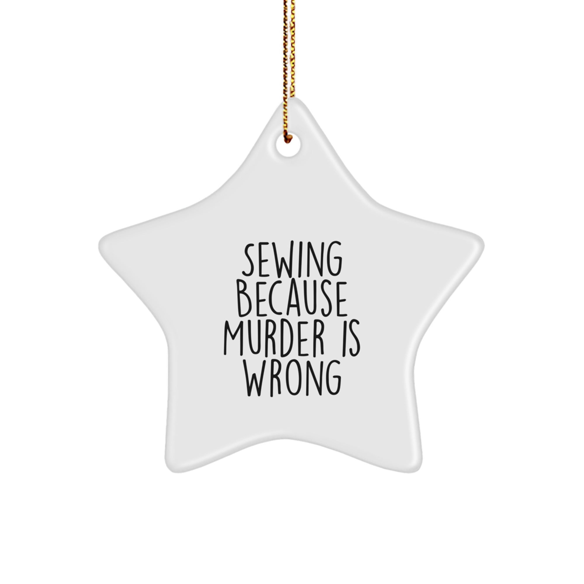Sewing Star Ornament Gifts from Friends for Sewing Enthusiasts - Funny Quote, Christmas Decorations, Star Shaped, White, MDF, Sublimation, Gift Ideas for Women, Men, Family