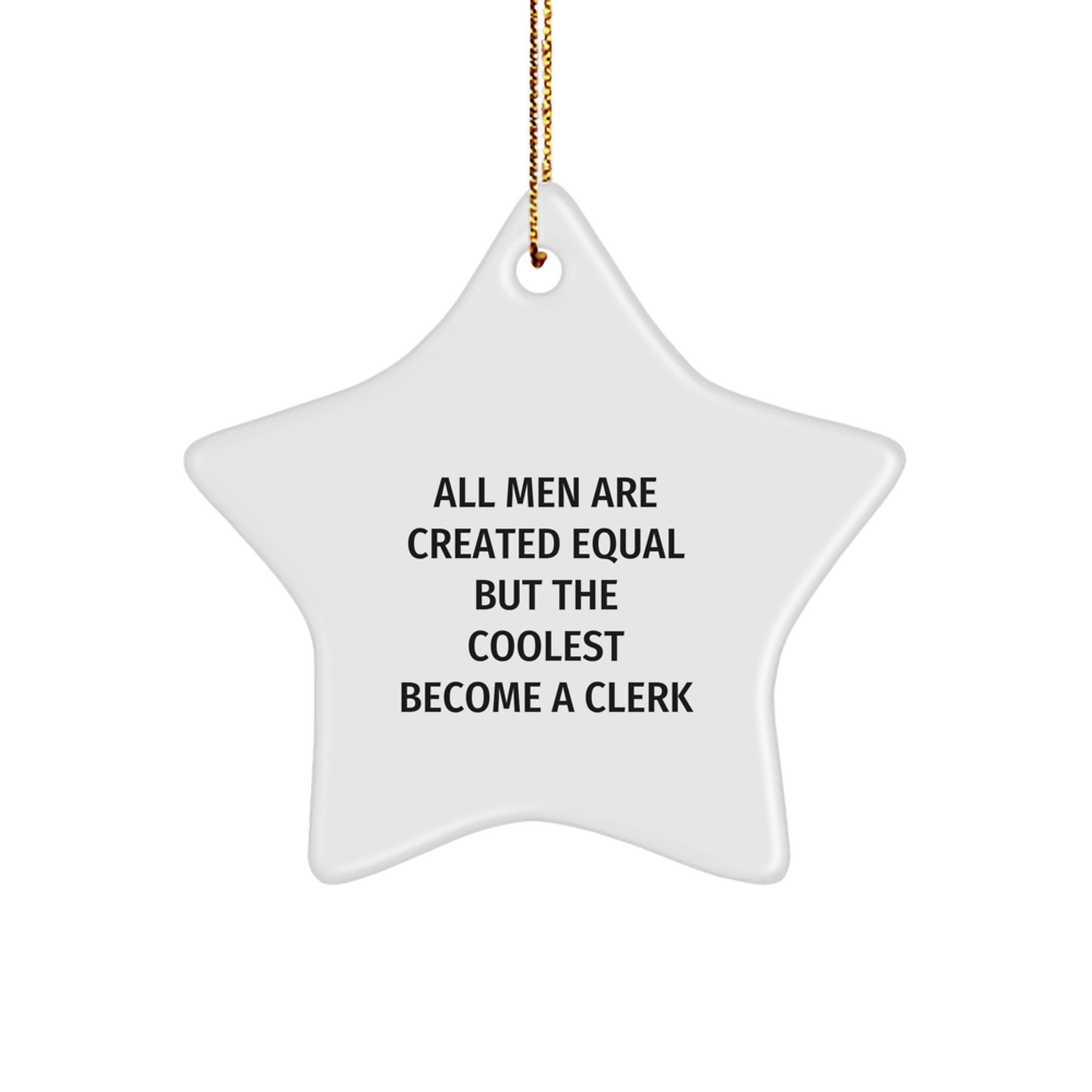 Cute Clerk Star Ornament Gifts from Friends for Men - Funny Quote Christmas Unique Decorations