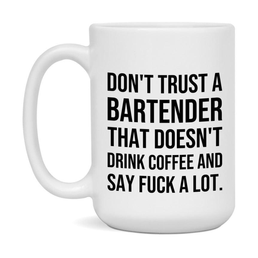 Funny Coffee Mug – Don't Trust A Bartender That Doesn't Drink Coffee, 11oz or 15oz Black Ceramic Mug, Novelty Gift for Bartender
