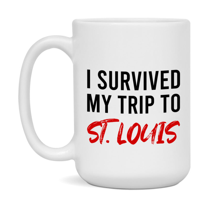 Funny Travel Mug – I Survived My Trip to St. Louis, 11oz or 15oz White Ceramic Coffee Mug, Novelty Travel Gift